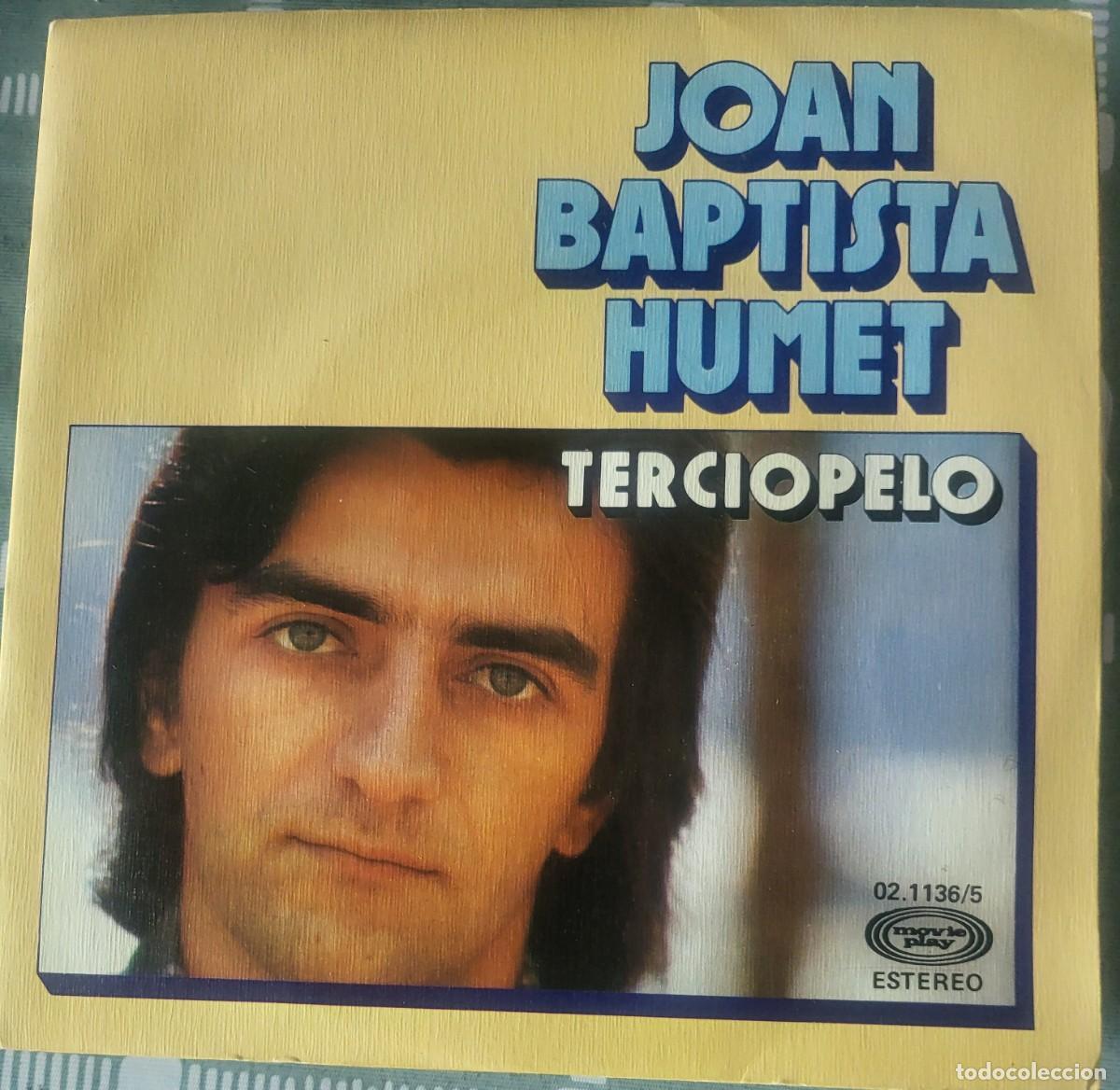 Discos de vinilo: Joan Bautista Humet single sello Movieplay editado en Espa&ntilde;a a&ntilde;o 1976...