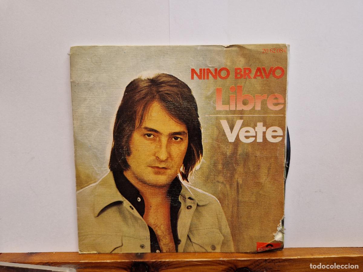 Discos de vinilo: SINGLE. NINO BRAVO. LIBRE VETE.