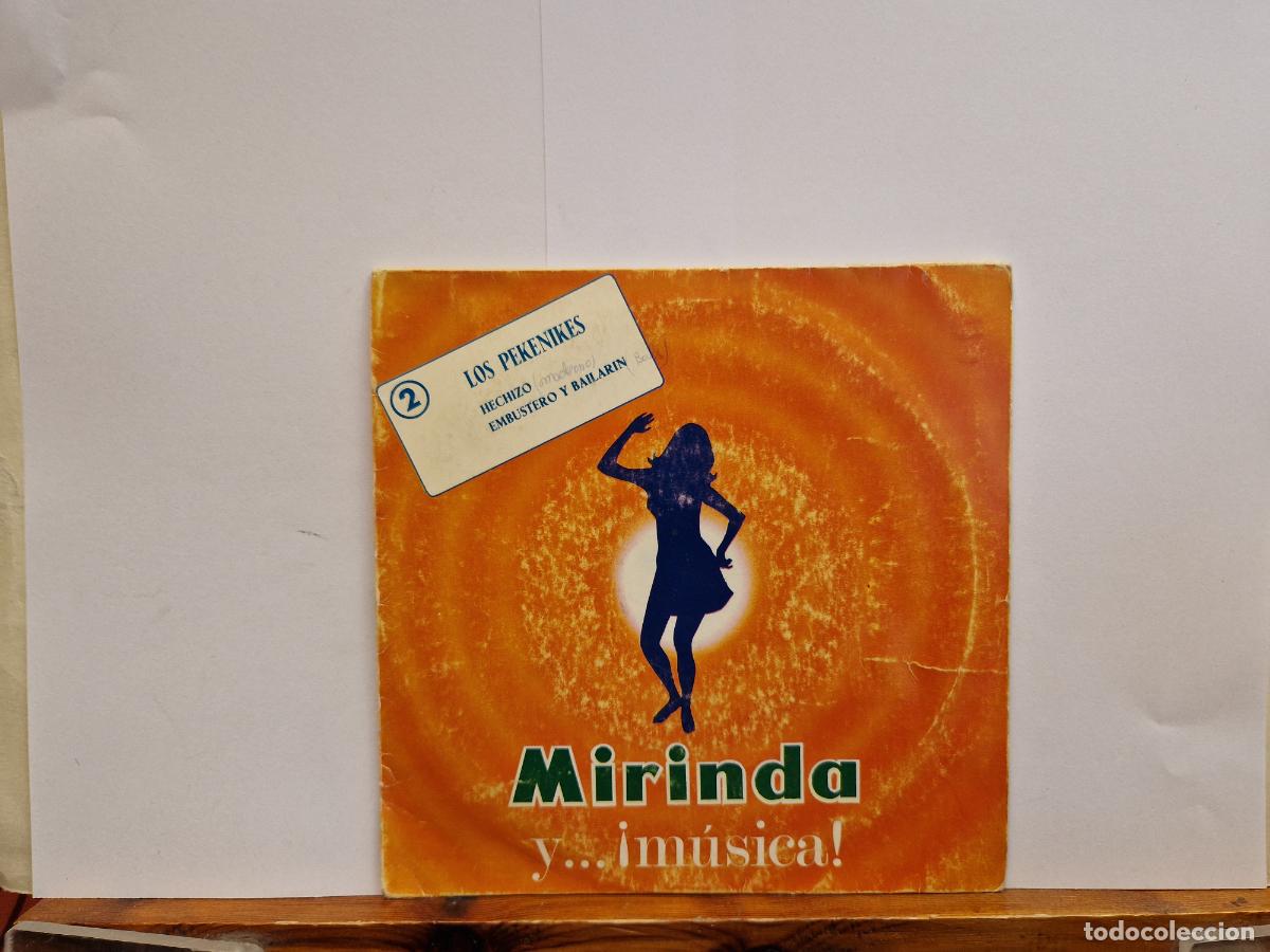 Discos de vinilo: SINGLE. MIRINDA Y MUSICA. LOS PEKENIKES. HECHIZO, EMBUSTERO Y BAILARIN.