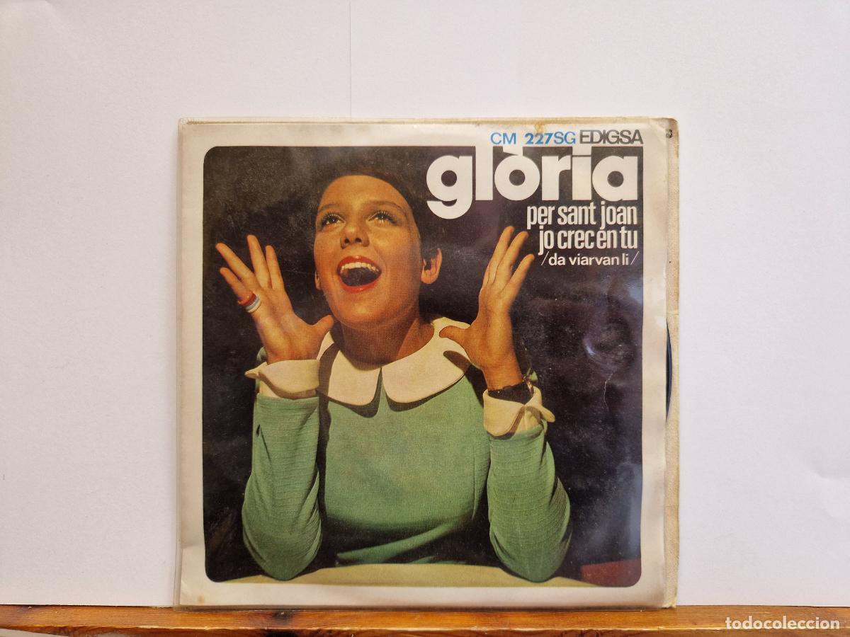 Discos de vinilo: SINGLE. GLORIA. PER SANT JOAN. JO CREC EN TU. DA VIARVAN LI.