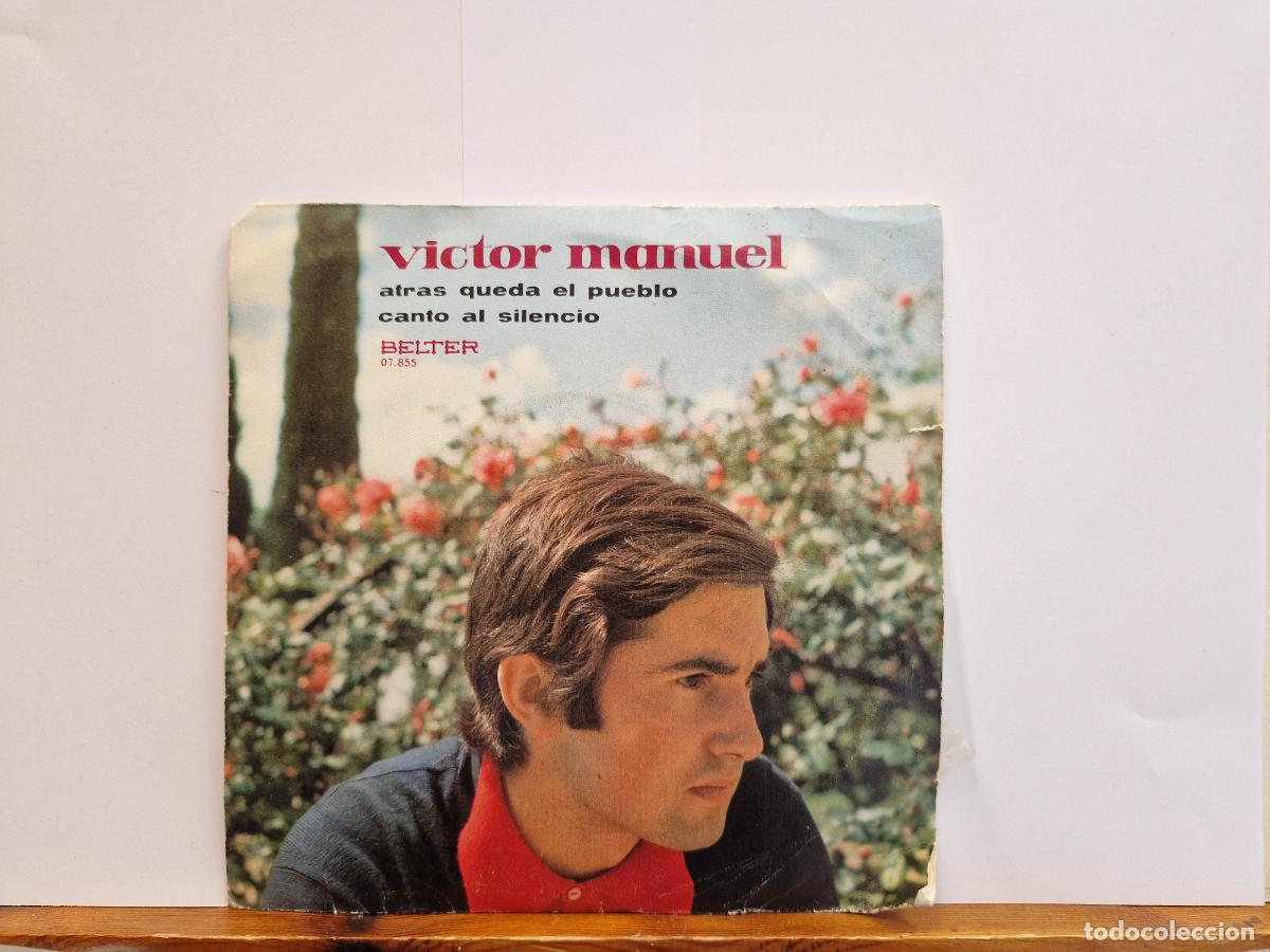 Discos de vinilo: SINGLE. VICTOR MANUEL. ATRAS QUEDA EL PUEBLO. CANTA AL SILENCIO.