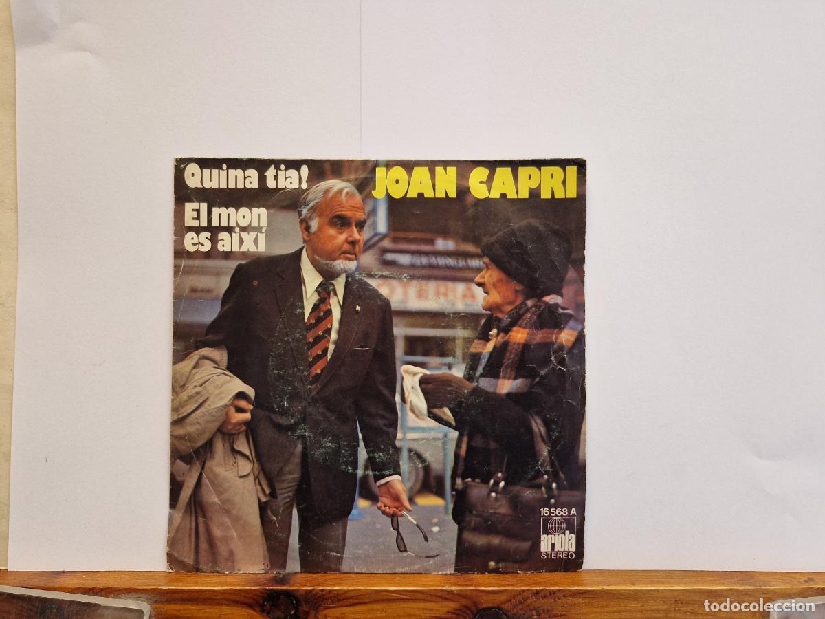 Discos de vinilo: SINGLE. JOAN CAPRI. QUINA TIA. EL MON ES AIXI.