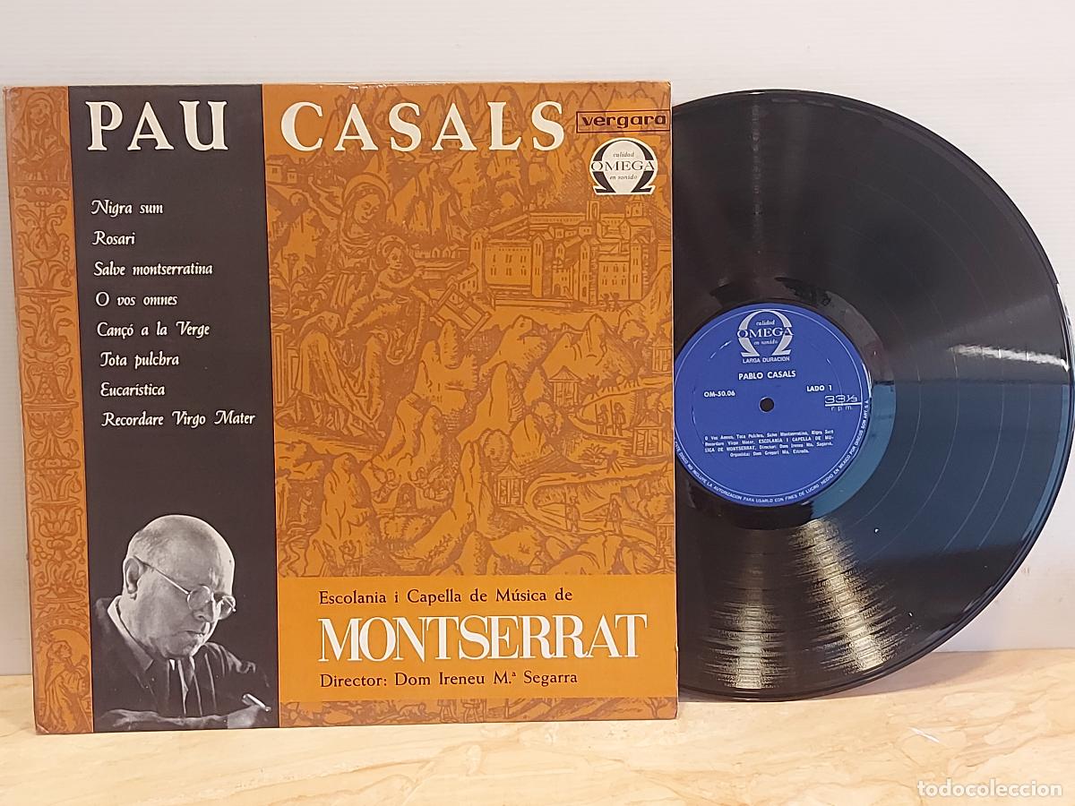 Discos de vinilo: ESCOLANIA DE MONTSERRAT / PAU CASALS / DIR: DOM IRENEU M.&ordf; SEGARRA / LP-OMEGA / MBC. ***