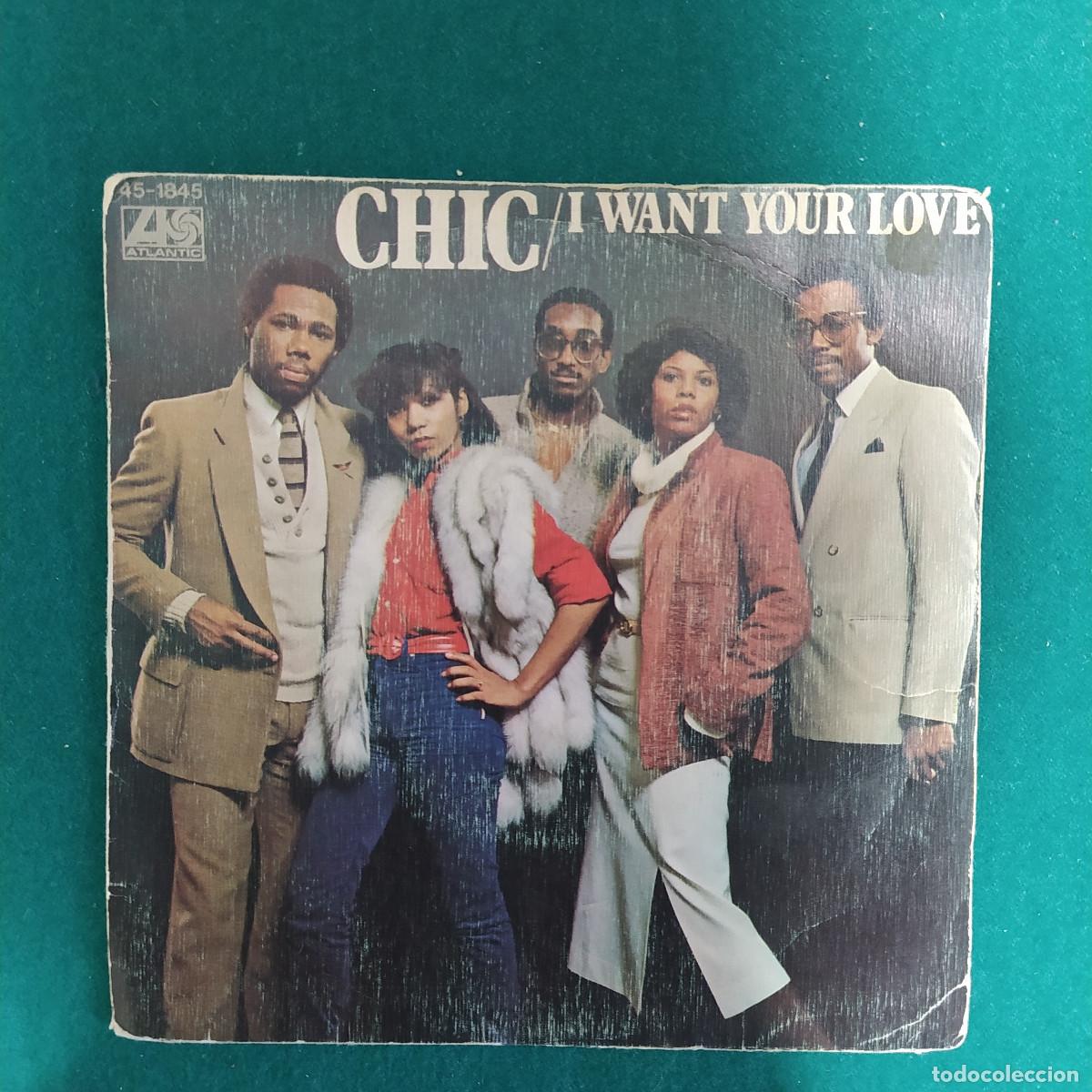 Discos de vinilo: Chic &lrm;&ndash; I Want Your Love