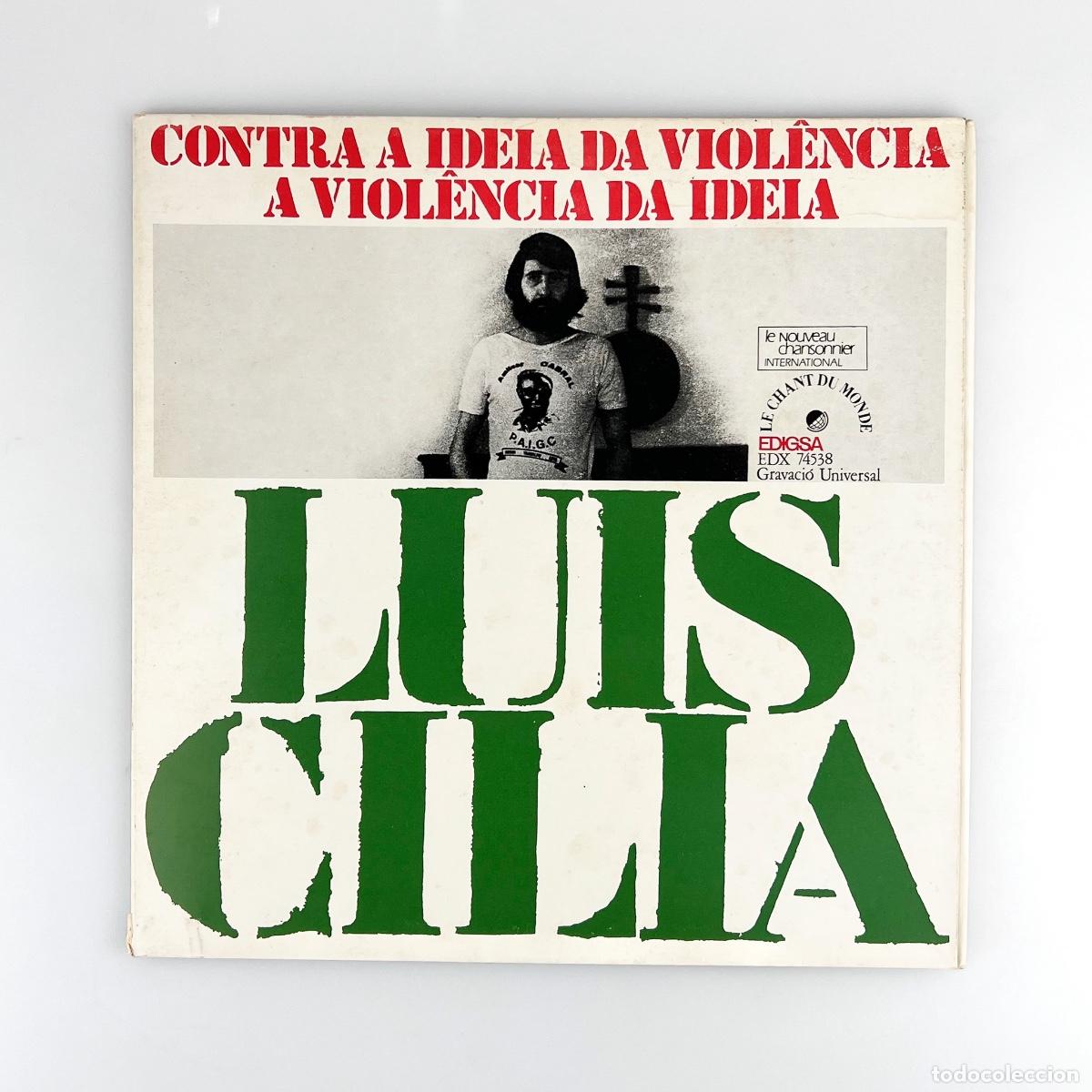 Discos de vinilo: LP. Luis Cilia. Contra A Ideia Da Viol&ecirc;ncia, A Viol&ecirc;ncia Da Ideia