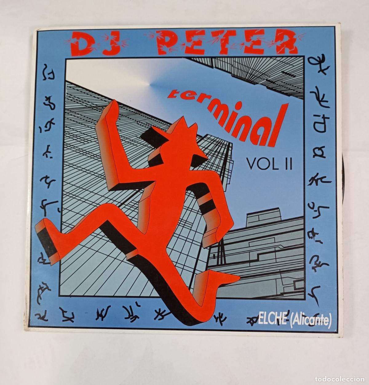 Discos de vinilo: DJ. PETER. TERMINAL. VOLUMEN II VOL II. ELCHE. ALICANTE. MAXI-SINGLE. TDKDA56