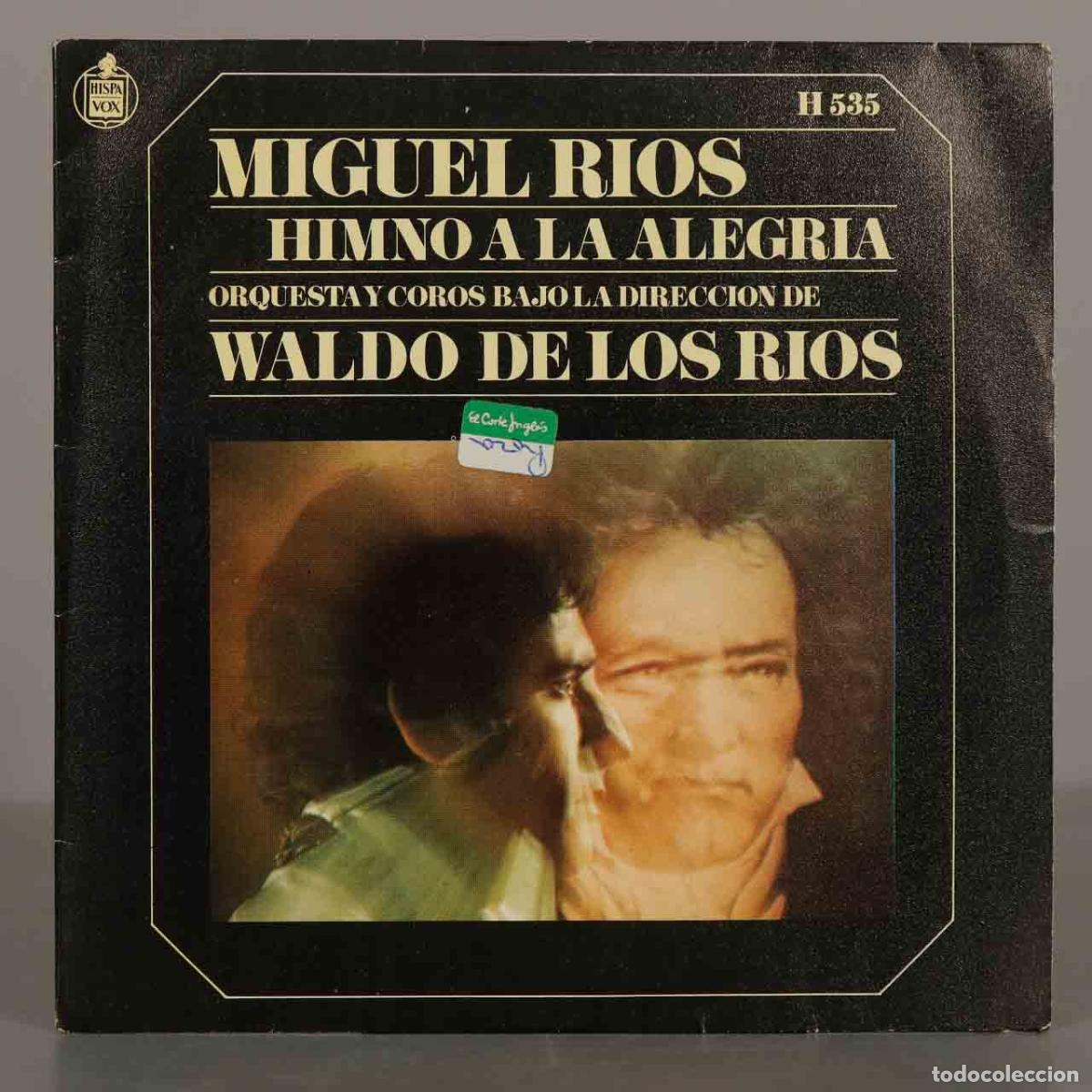 Discos de vinilo: SINGLE. Himno a la Alegr&iacute;a - Miguel R&iacute;os - Orquesta y Coros bajo la direcci&oacute;n de Waldo de los R&iacute;os