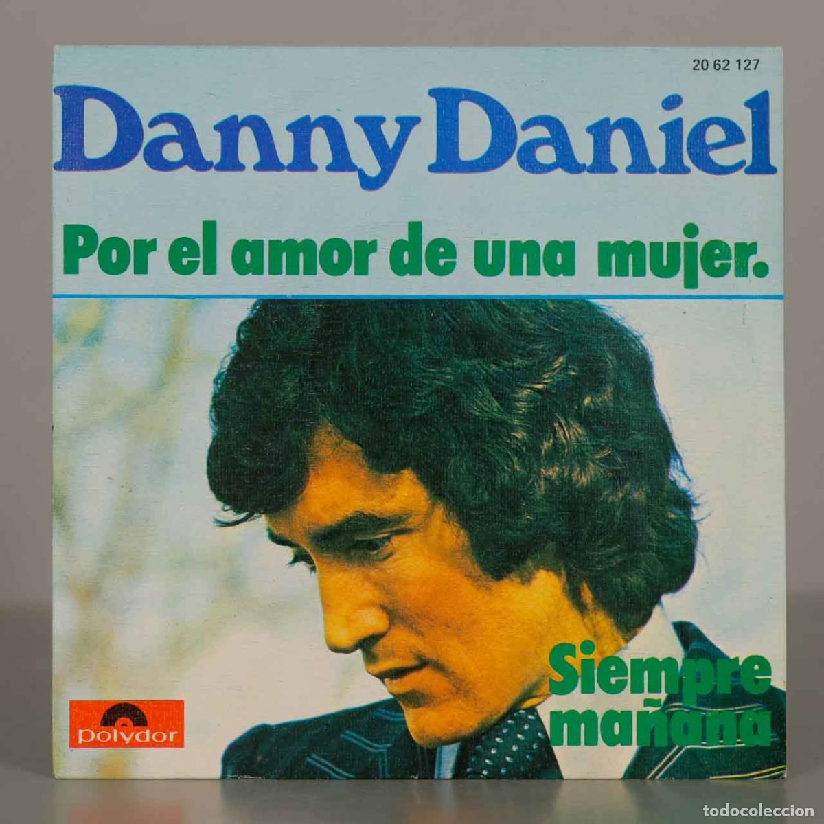 Discos de vinilo: SINGLE. Danny Daniel - Por el amor de una mujer - Siempre ma&ntilde;ana