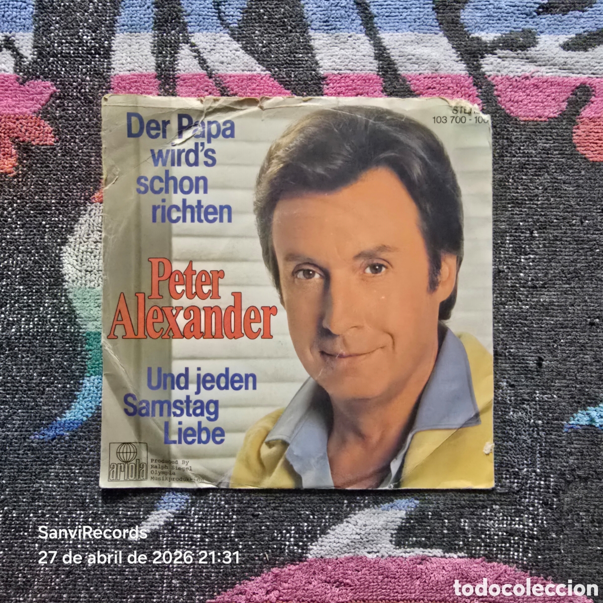 Discos de vinilo: [SINGLE] PETER ALEXANDER: DER PAPA WIRD'S SCHON RICHTEN - UND JEDEN SAMSTAG LIEBE (ARIOLA) (1981)