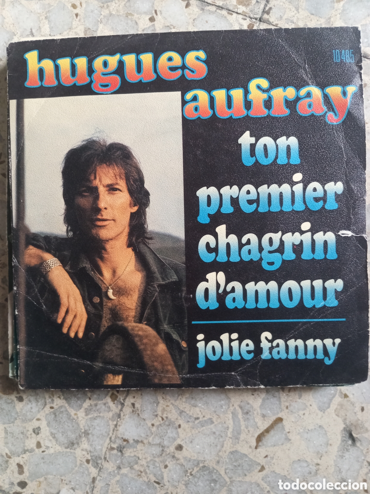 Discos de vinilo: SGL HUGUES AUFRAY TON PREMIER CHAGRIN D&acute;AMOUR 1974 FRANCIA