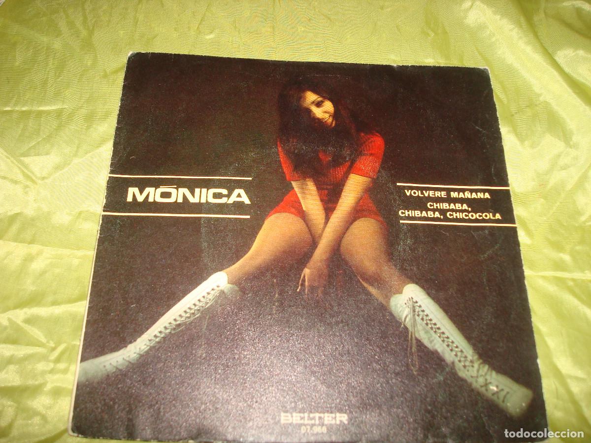 Discos de vinilo: MONICA. VOLVERE MA&Ntilde;ANA / CHIBABA, CHIBABA, CHICOCOLA. BELTER, 1971 (#)