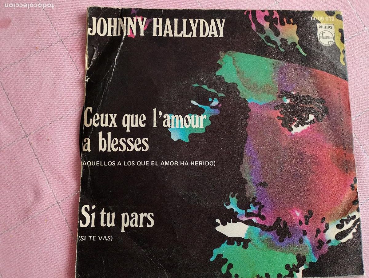 Discos de vinilo: Johnny Hallyday &lrm;&ndash; Ceux Que L'Amour A Bless&eacute;s / Si Tu Pars 1970 ed espa&ntilde;ola