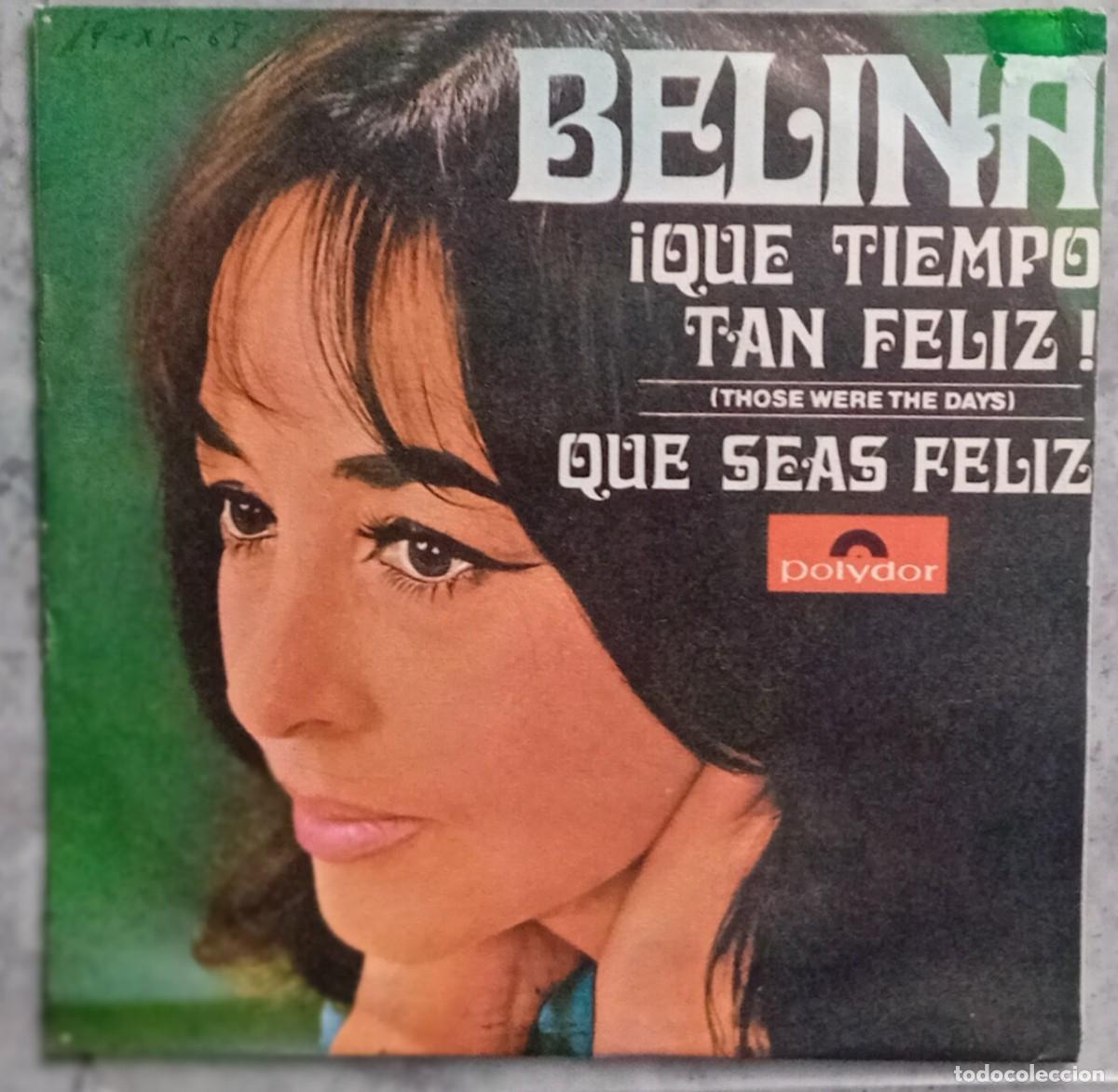 Discos de vinilo: SINGLE. BELINA. THOSE WERE THE DAYS/QUE SEAS FELIZ.. POLYDOR.