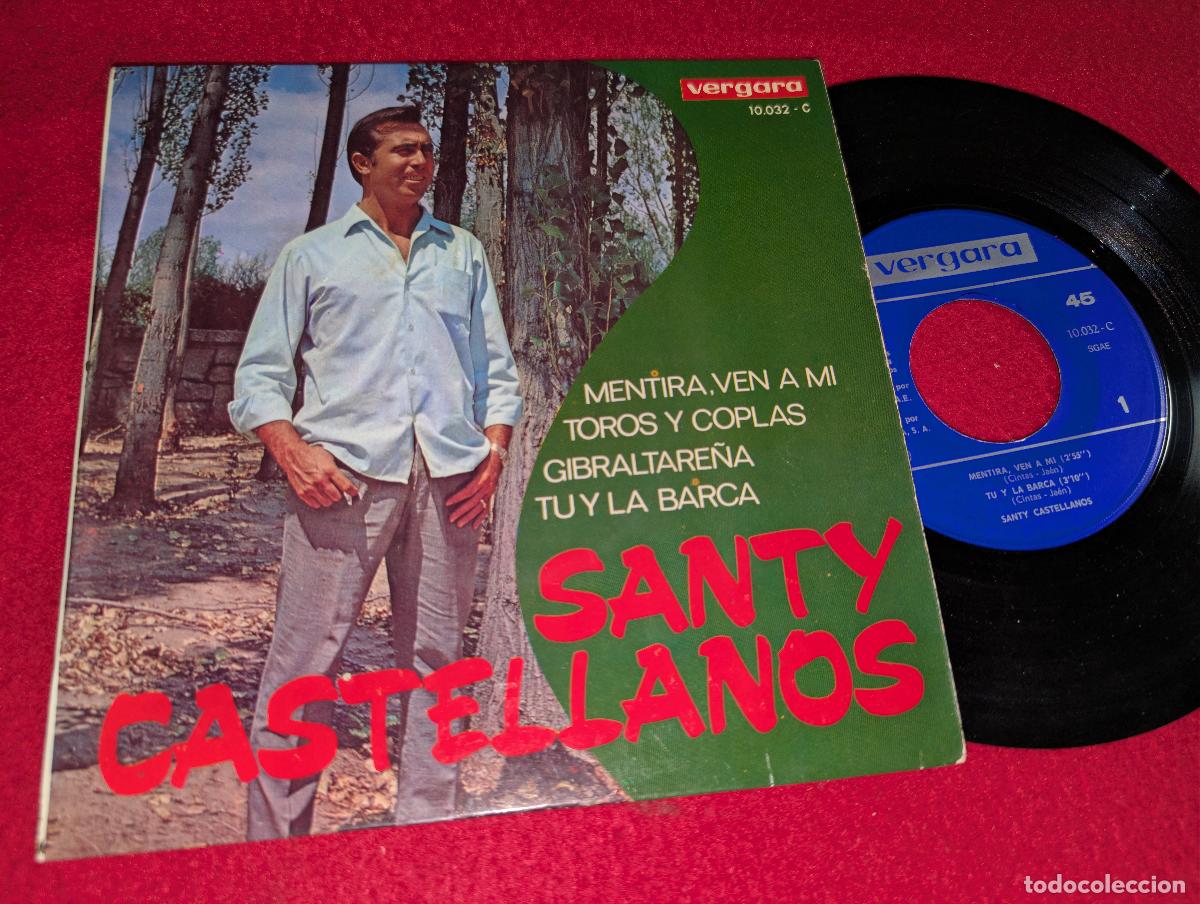 Discos de vinilo: SANTY CASTELLANOS Mentira ven a mi/Toros y coplas/Tu y la barca +1 EP 7'' 1967 Vergara