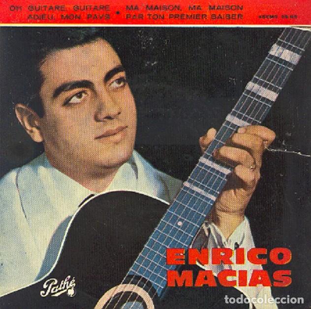 Discos de vinilo: Enrico Macias &ndash; Oh, guitare, guitare; Ma maison; Adieu mon pays + 1 &ndash; PATHE 25.115 &ndash; 1963