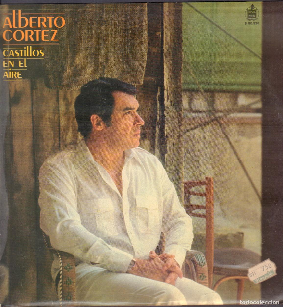 Discos de vinilo: ALBERTO CORTEZ - CASTILLOS EN EL AIRE / ESPERANDOME, SONETO EN VERDE.../ LP HISPAVOX 1980 RF-25966