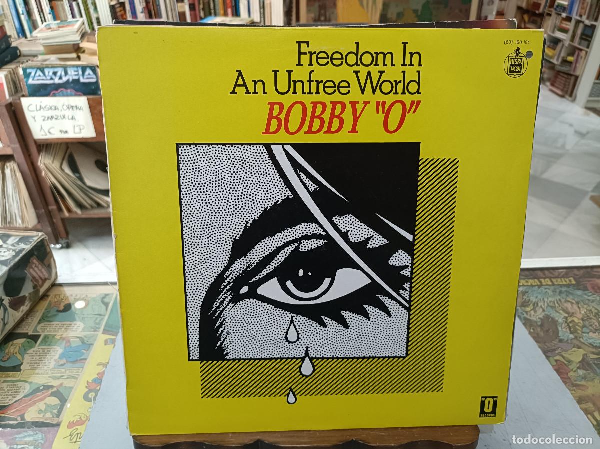 Discos de vinilo: Bobby O - Freedom In An Unfree World - LP. sello Hispavox 1984