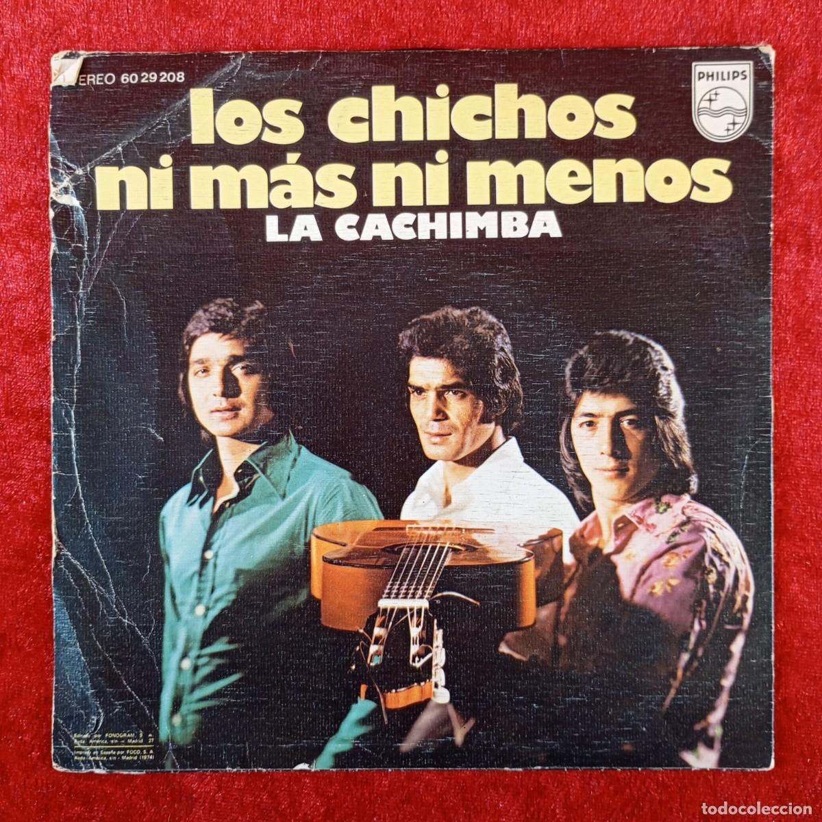Discos de vinilo: LOS CHICHOS NI M&Aacute;S NI MENOS - LA CACHIMBA - SINGLE VINILO - STEREO - PHILIPS - 60 29 208 / 3091