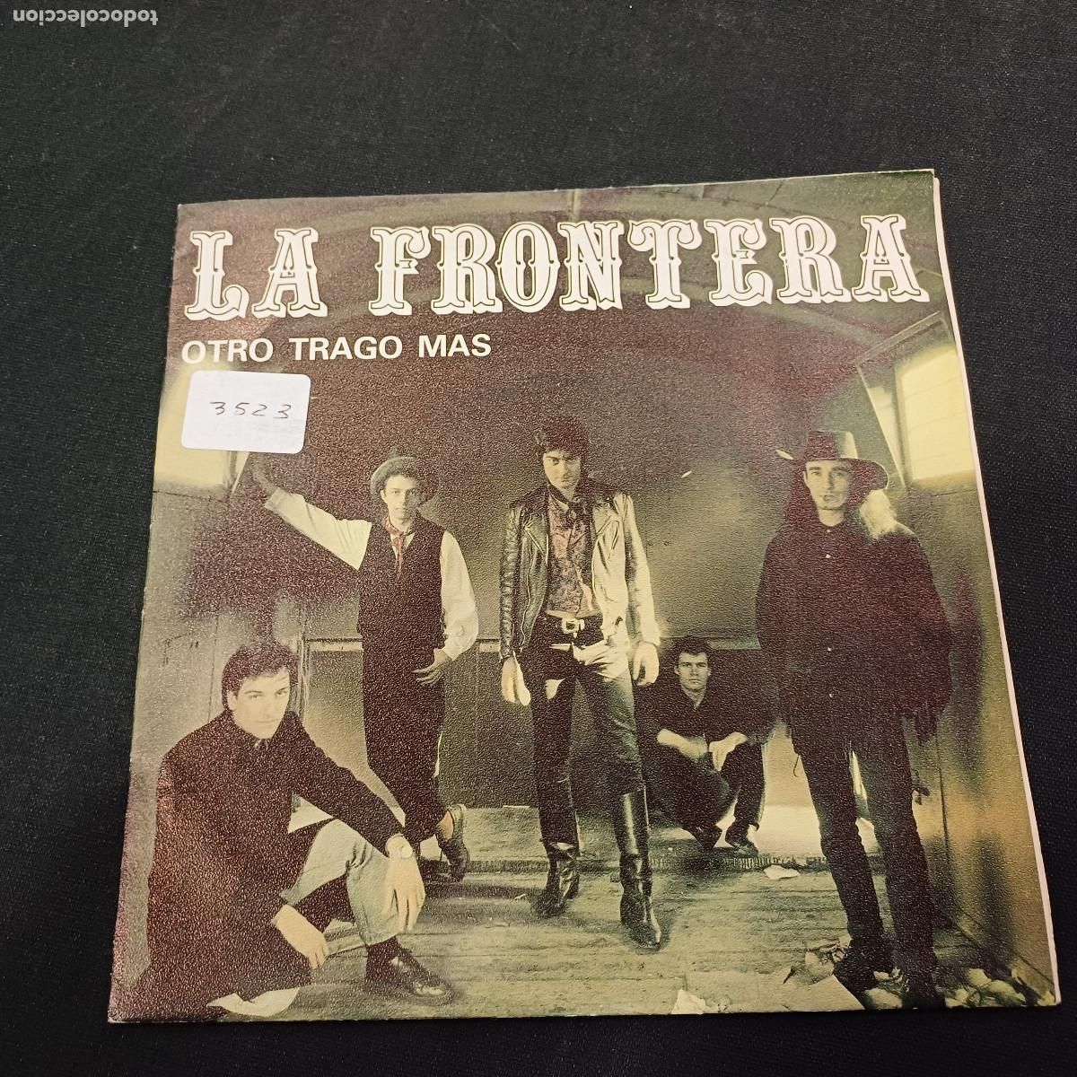 Discos de vinilo: LA FRONTERA/OTRO TRAGO MAS/SINGLE PROMOCIONAL.