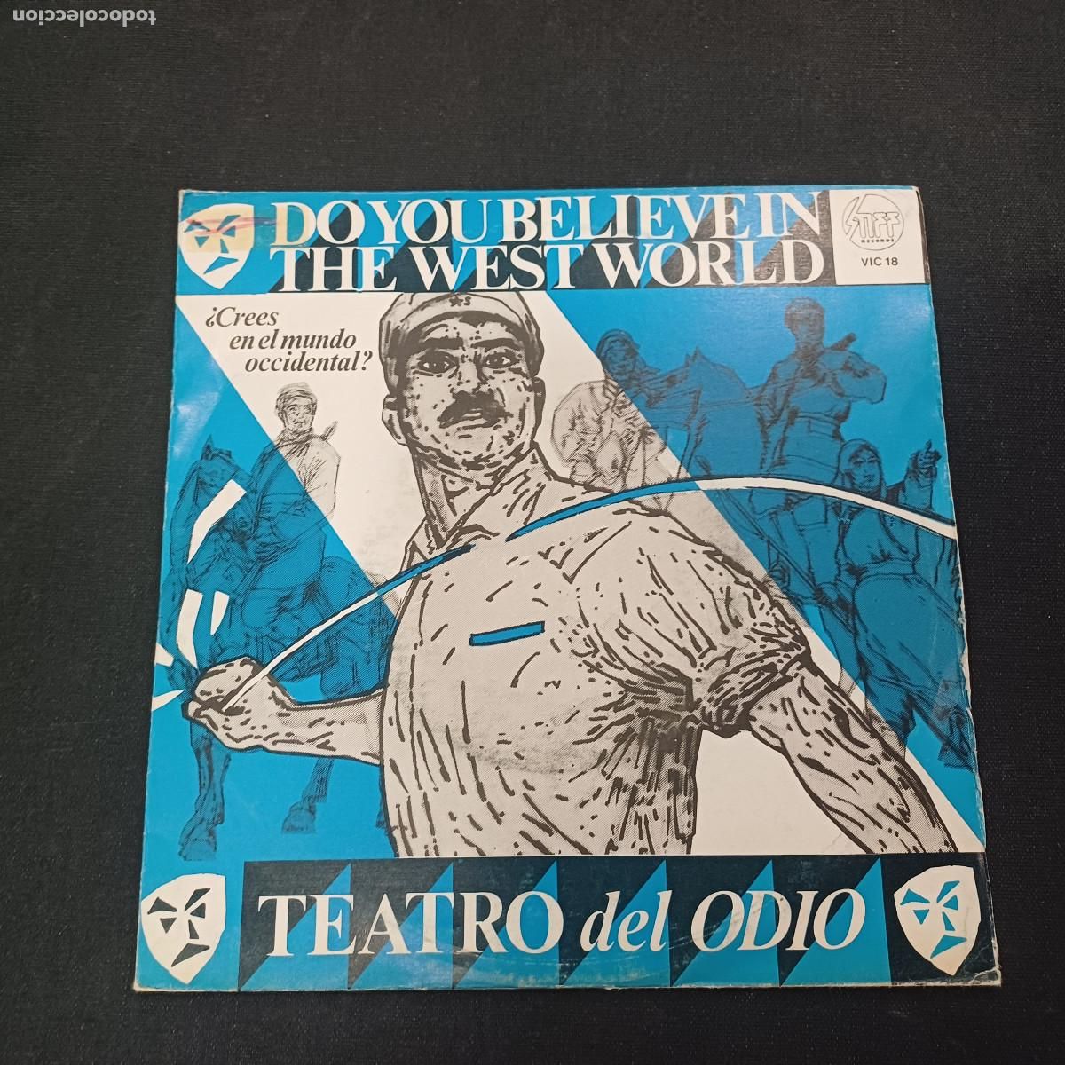Discos de vinilo: TEATRO DEL ODIO/DO YOU BELIEVE IN THE WEST WORLD/SINGLE PROMOCIONAL.