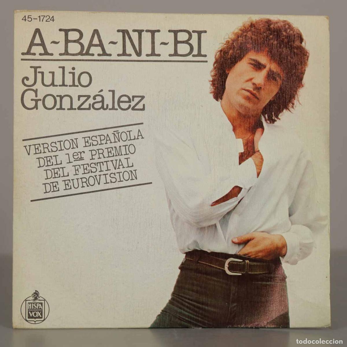 Discos de vinilo: SINGLE. A-Ba-Ni-Bi - Versi&oacute;n Espa&ntilde;ola - Julio Gonz&aacute;lez - Hispavox