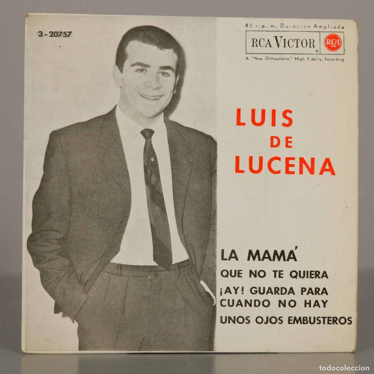 Discos de vinilo: EP. Luis de Lucena - La Mam&aacute;, Que no te quiera, &iexcl;Ay! Guarda para cuando no hay, Unos ojos embusteros