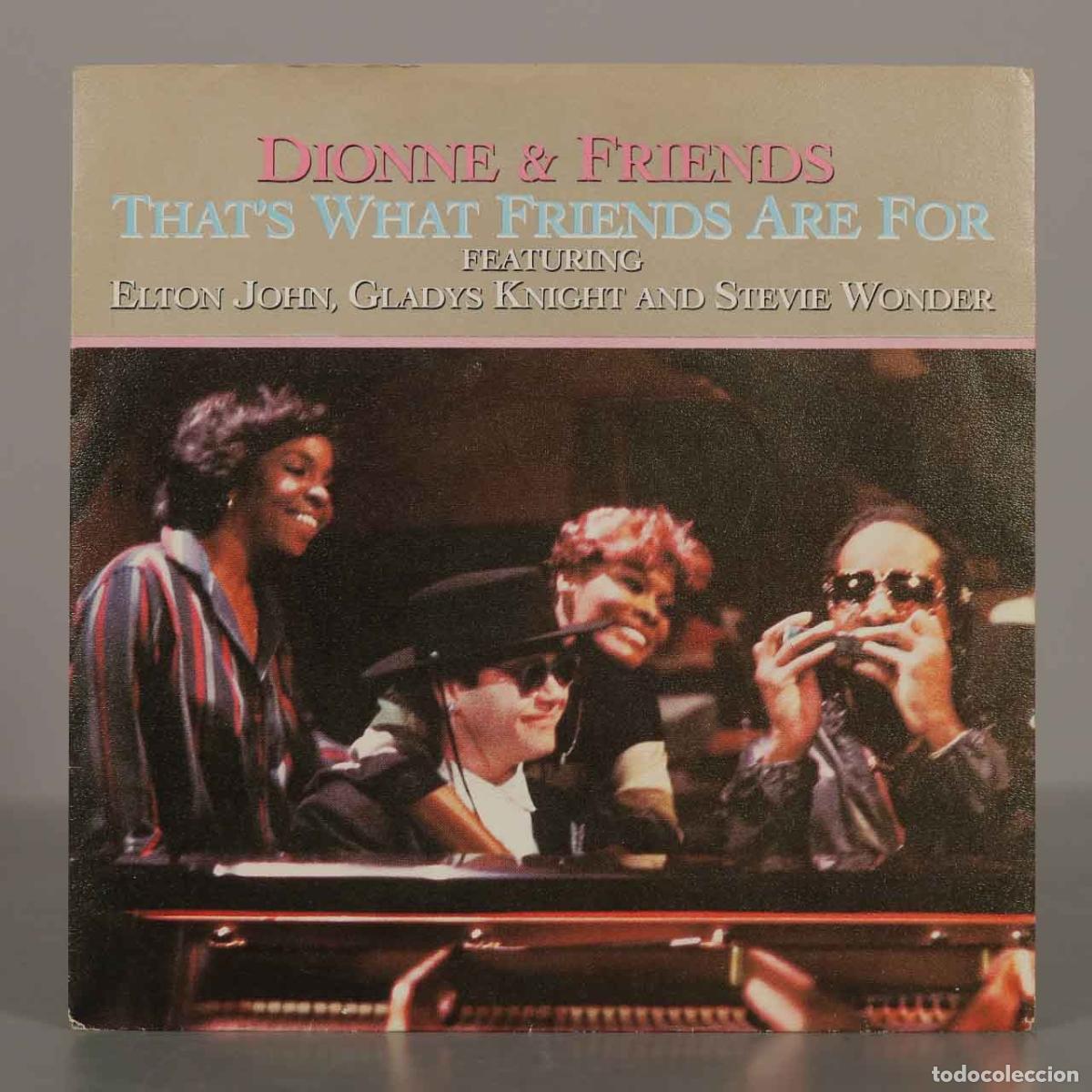 Discos de vinilo: SINGLE. Thats What Friends Are For - Dionne and Friends, Elton John, Gladys Knight, Stevie Wonder