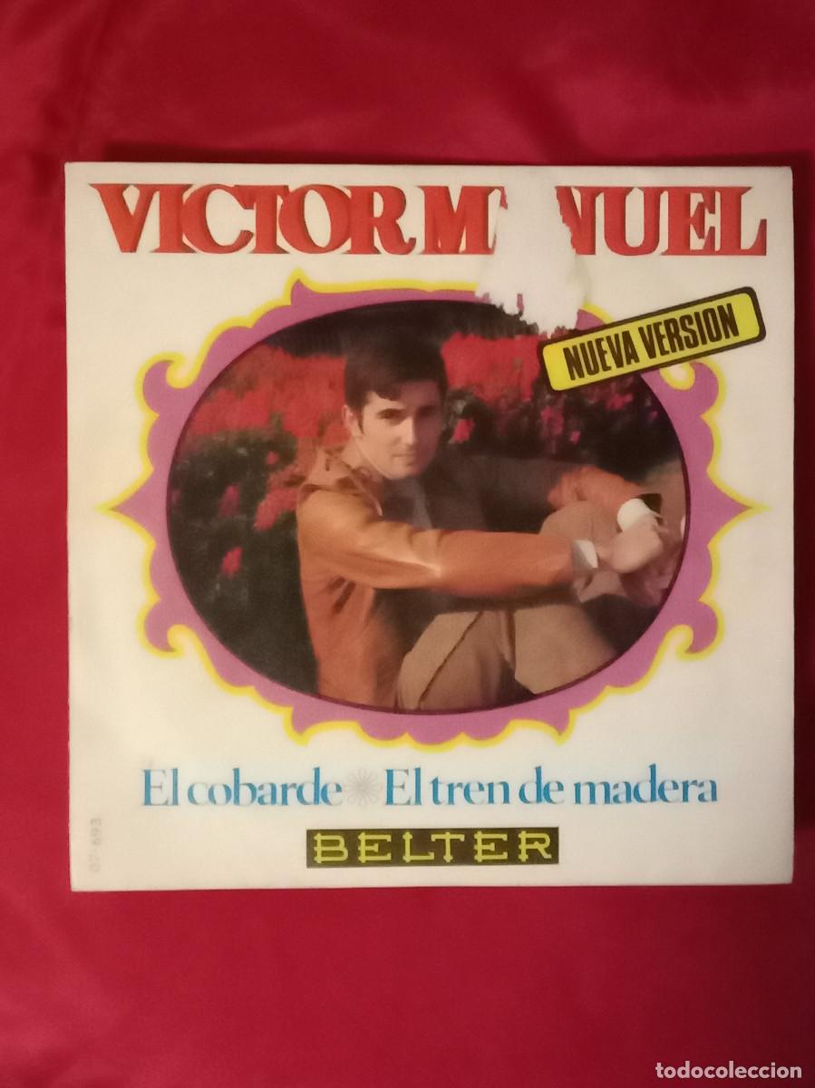 Discos de vinilo: Victor Manuel - El Cobarde / El Tren de Madera - Edit. Discos BELTER. S.A. 1970