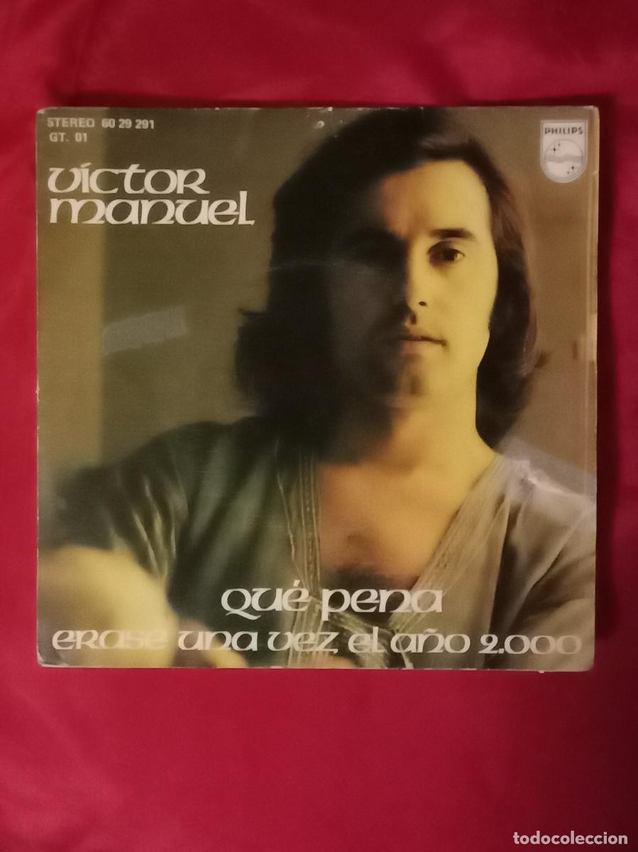 Discos de vinilo: V&iacute;ctor Manuel - Qu&eacute; Pena / Erase Una Vez El A&ntilde;o 2000 - Edit. Philips. 1975