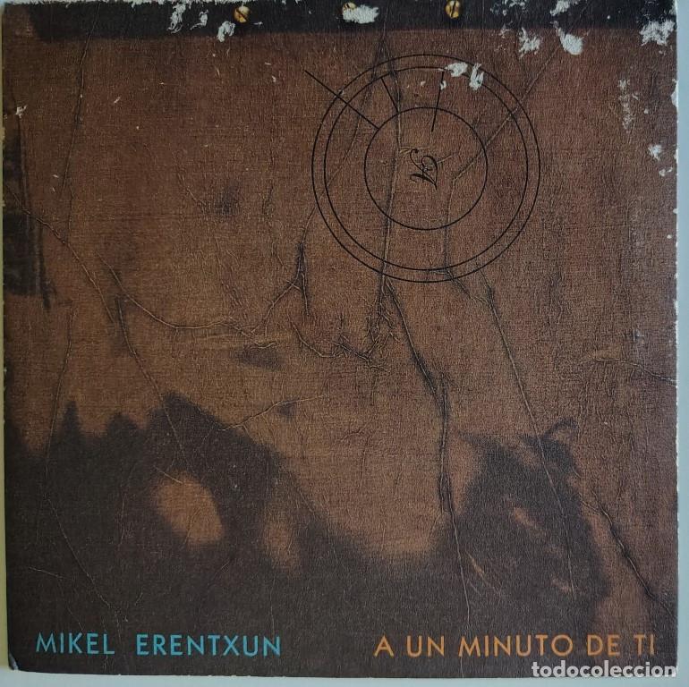 Discos de vinilo: Mikel Erentxun. A un minuto de ti/ L&aacute;grimas de fuego y ceniza. GASA, Spain 1992 single promocional