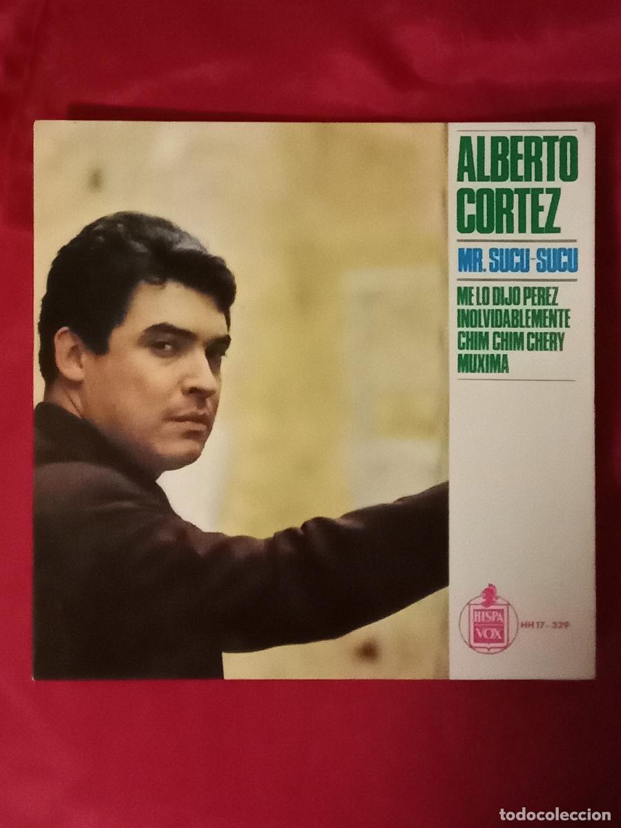 Discos de vinilo: Alberto Cort&eacute;z - Me lo Dijo P&eacute;rez/Inolvidablemente/Chim Chim Chery/Muxima - Edit. HispaVox. 1965
