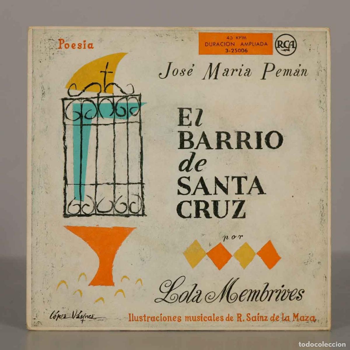 Discos de vinilo: SINGLE. El Barrio de Santa Cruz - Jos&eacute; Mar&iacute;a Pem&aacute;n, Lola Membrives, Regino Sainz de la Maza