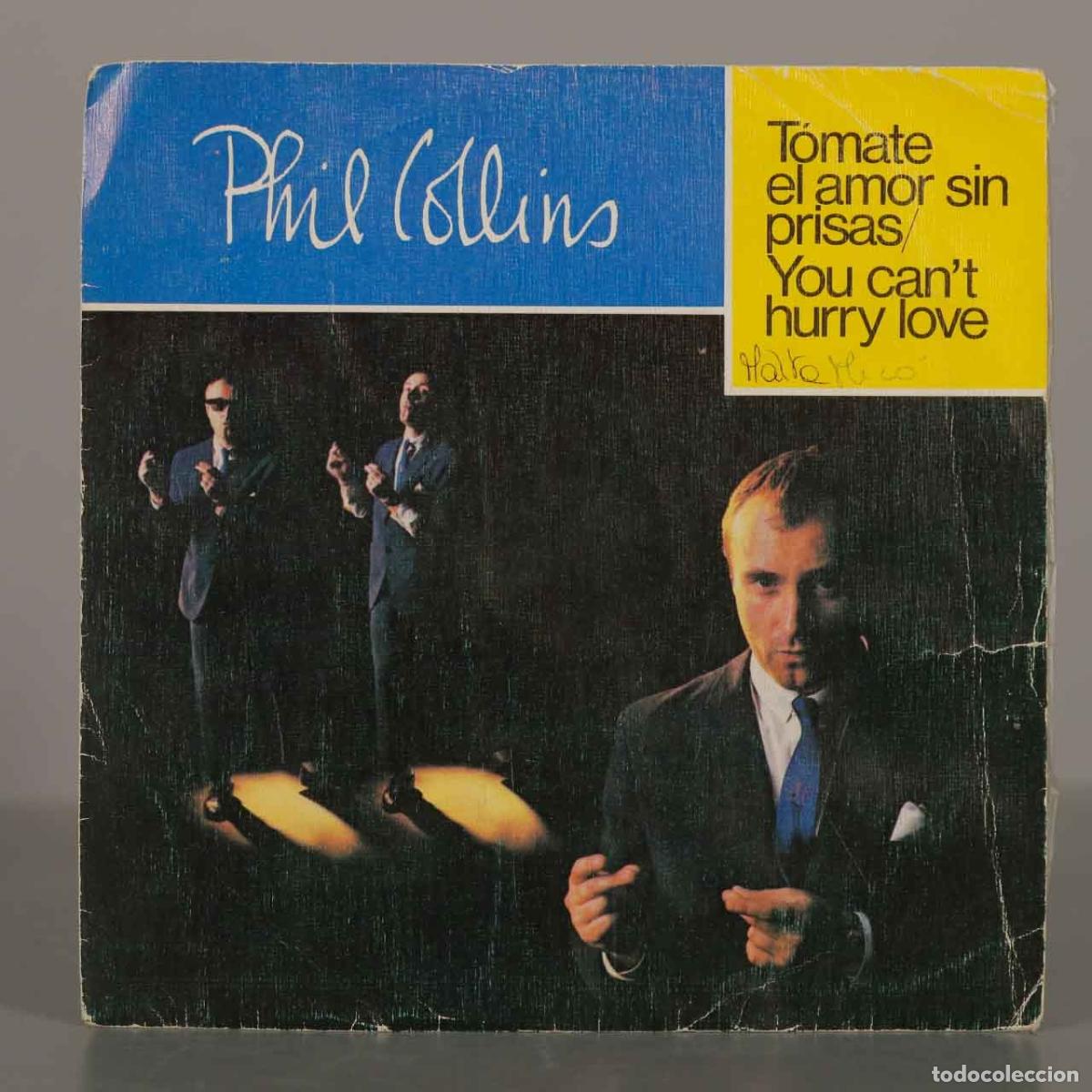 Discos de vinilo: SINGLE. T&oacute;mate El Amor Sin Prisas = You Can&acute;t Hurry Love - I Cannot Believe It&acute;s True - Phil Collins