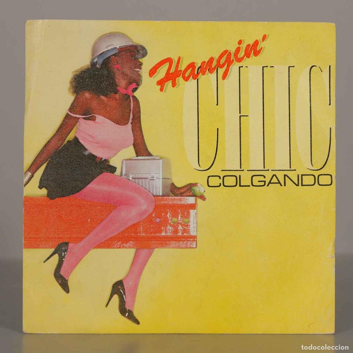 Discos de vinilo: SINGLE. Hangin / Colgando - Chic - Atlantic - Foto 1