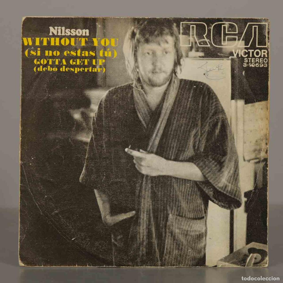 Discos de vinilo: SINGLE. Without You - Si no est&aacute;s t&uacute; - Gotta Get Up - Debo despertar - Nilsson
