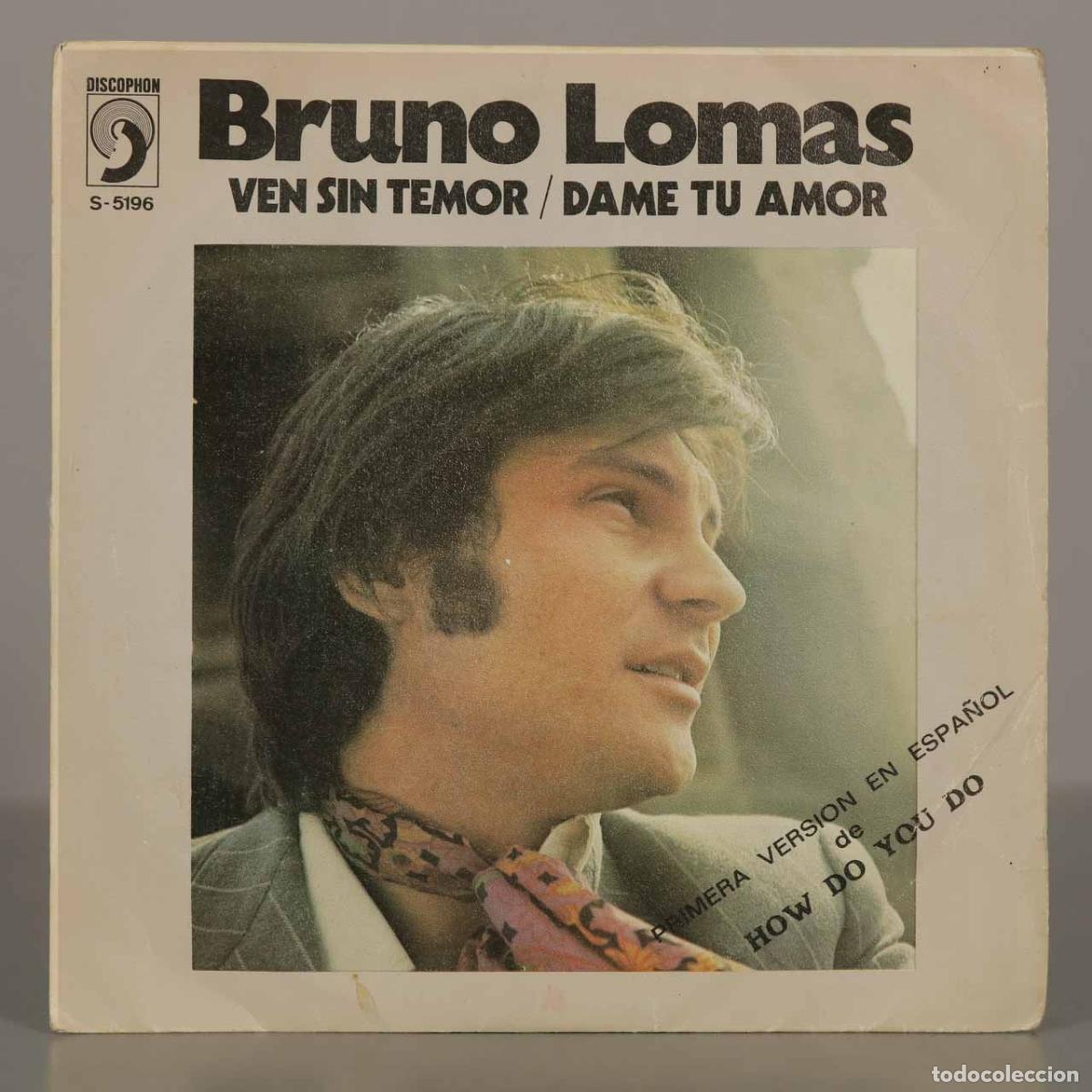 Discos de vinilo: SINGLE. Ven Sin Temor / Dame Tu Amor - Bruno Lomas - Discophon