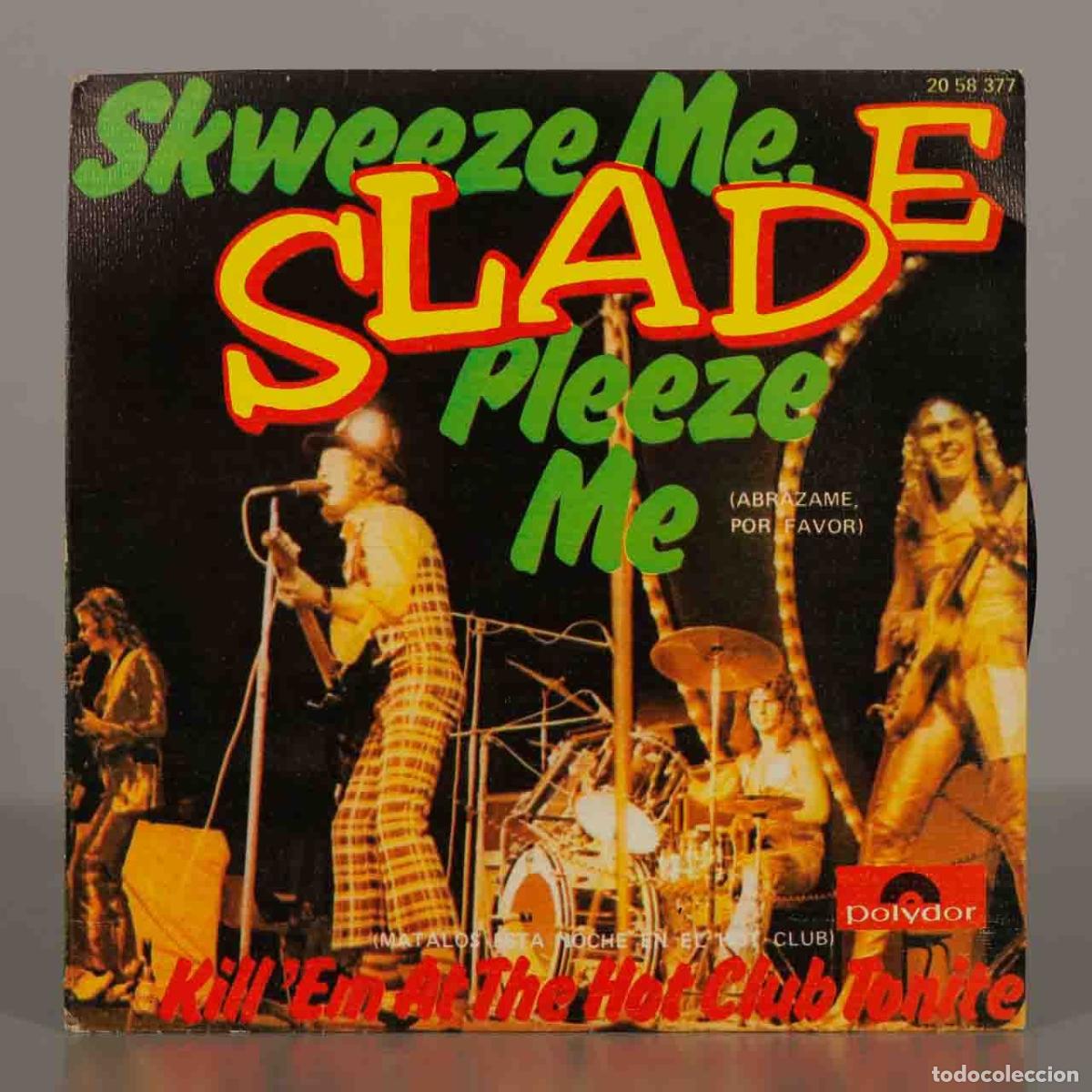 Discos de vinilo: SINGLE. Slade &ndash; Skweeze Me, Pleeze Me = Abr&aacute;zame, Por Favor