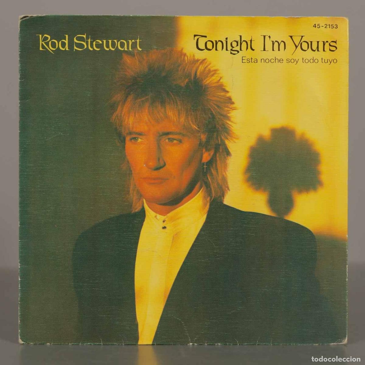 Discos de vinilo: SINGLE. Tonight I&acute;m Yours - Rod Stewart