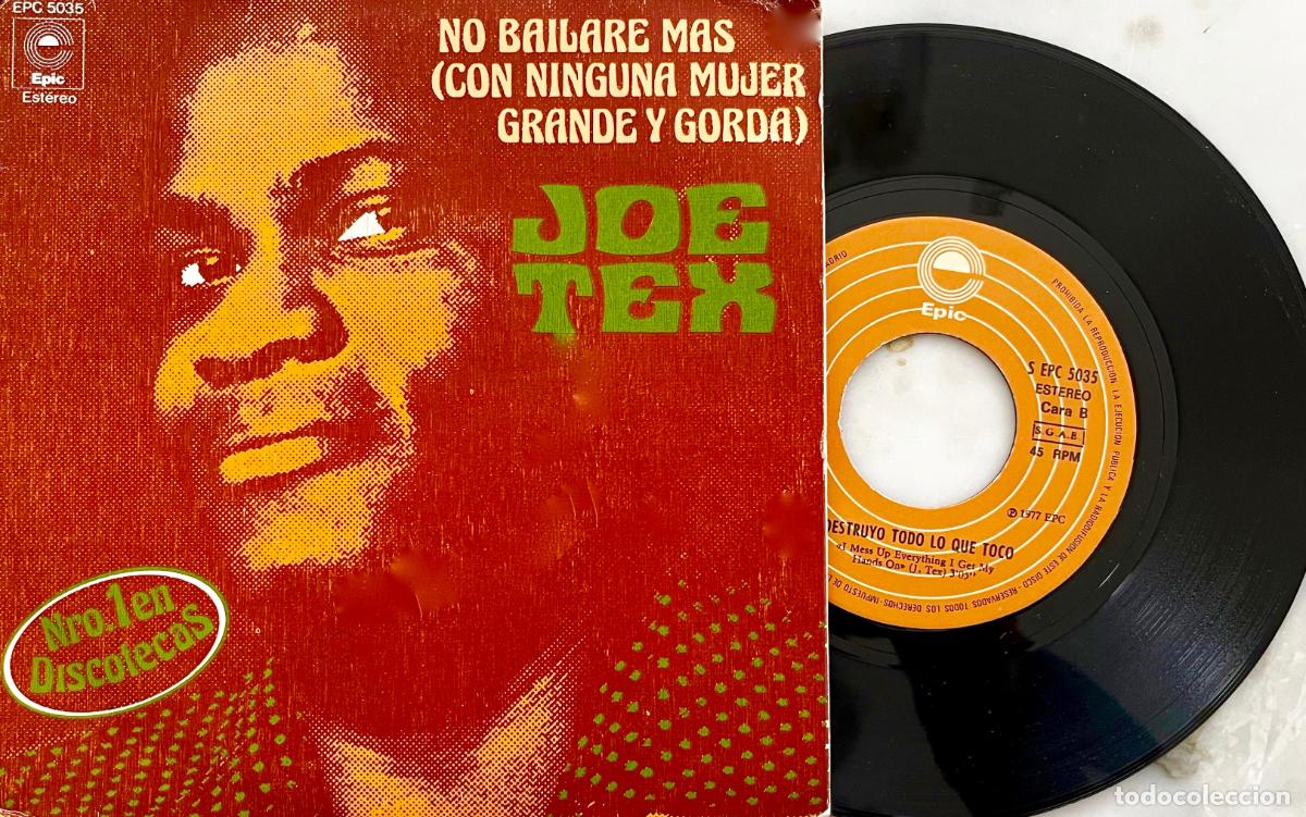 Discos de vinilo: JOE TEX. NO BAILARE MAS ( CON NINGUNA MUJER GRANDE....). SINGLE ORIGINAL ESPA&Ntilde;A 1977