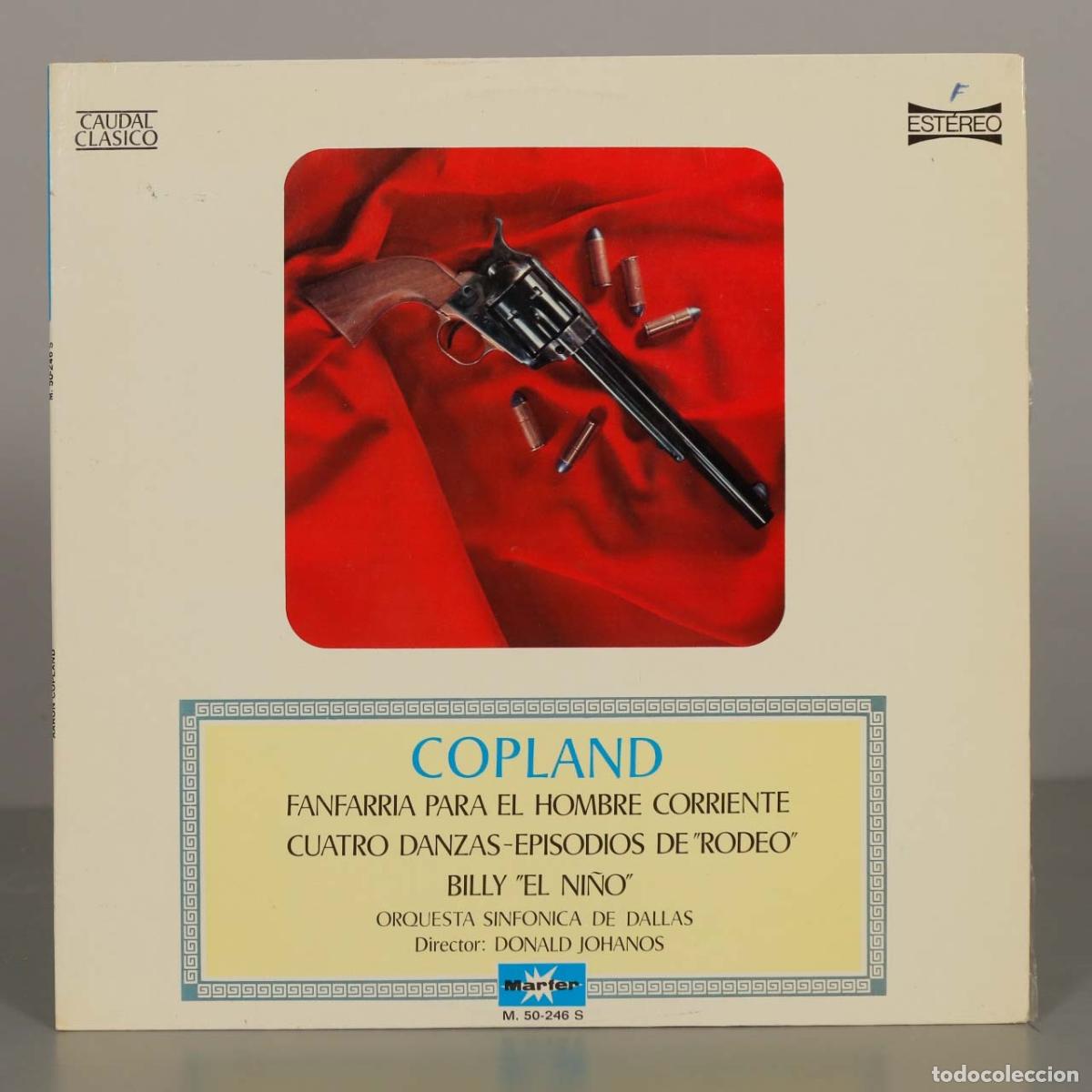 Discos de vinilo: LP. Copland - Fanfarria para el hombre corriente, Cuatro danzas-episodios de Rodeo, Billy El Ni&ntilde;o -