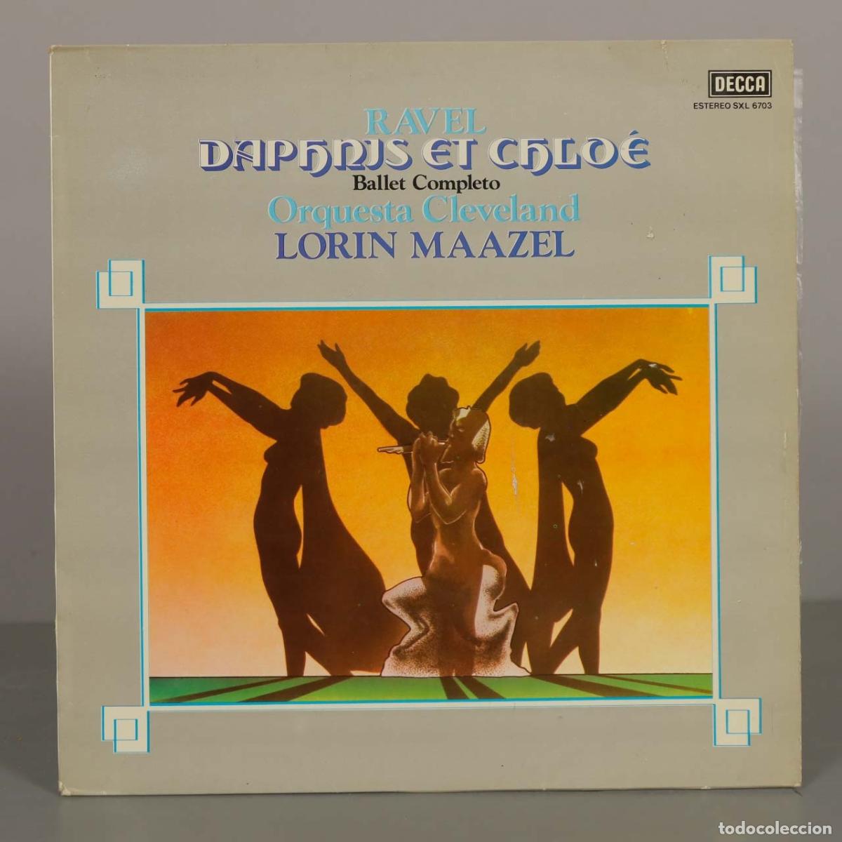 Discos de vinilo: LP. Ravel - Daphnis et Chlo&eacute; - Ballet Completo - Orquesta Cleveland, Lorin Maazel