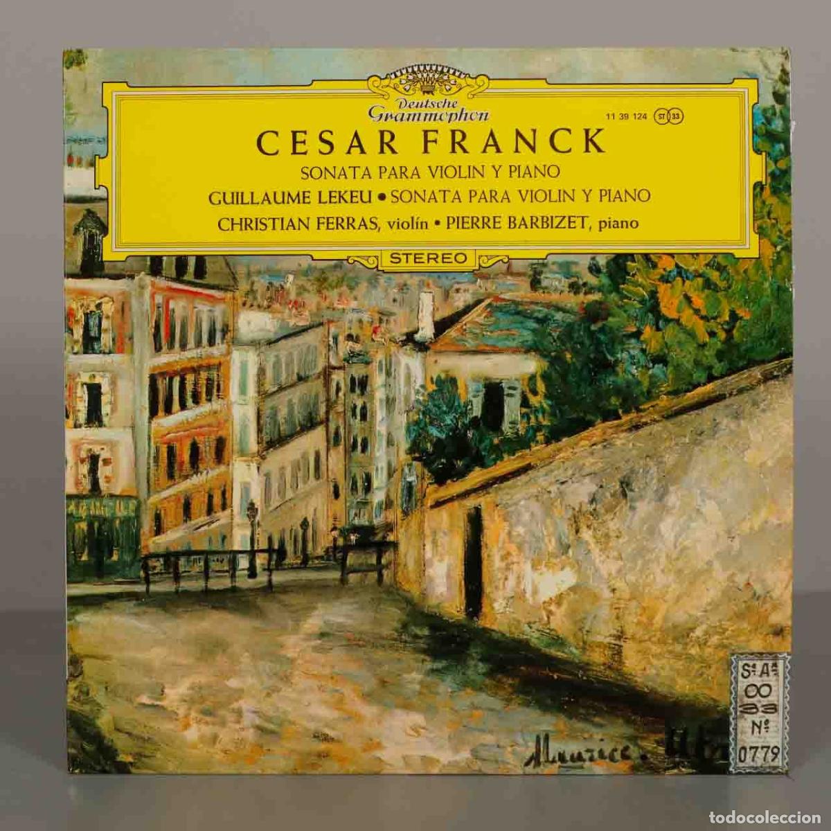 Discos de vinilo: LP. C&eacute;sar Franck, Guillaume Lekeu - Sonatas para viol&iacute;n y piano - Christian Ferras, Pierre Barbizet