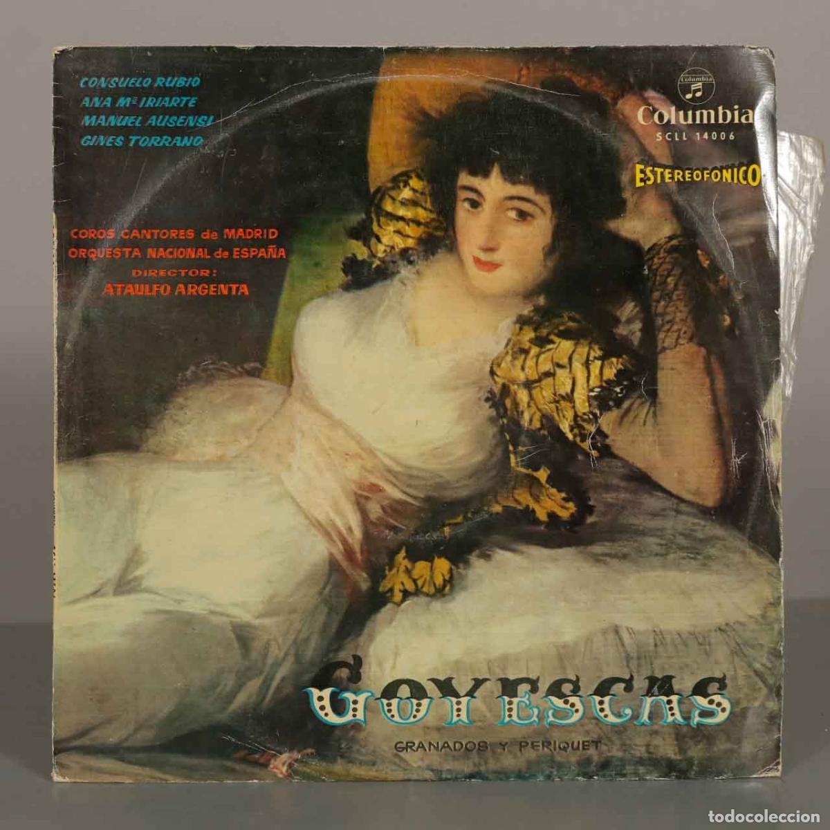Discos de vinilo: LP. Goyescas - Granados - Ata&uacute;lfo Argenta, Consuelo Rubio, Ana Mar&iacute;a Iriarte, Manuel Ausensi, Gin&eacute;s