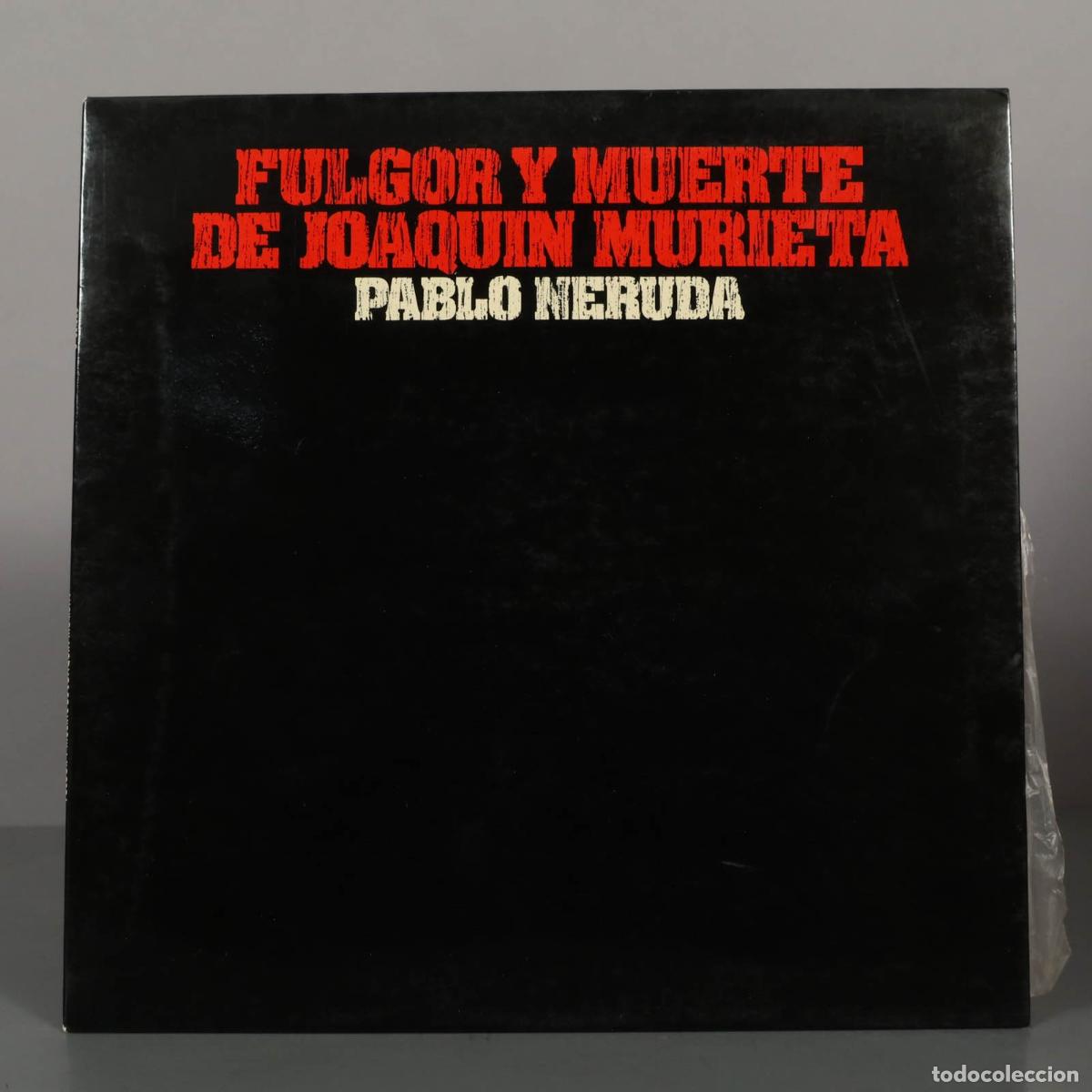 Discos de vinilo: LP. Fulgor y muerte de Joaqu&iacute;n Murieta - Pablo Neruda - Manuel Pic&oacute;n, Olga Manzano, David Kullock,