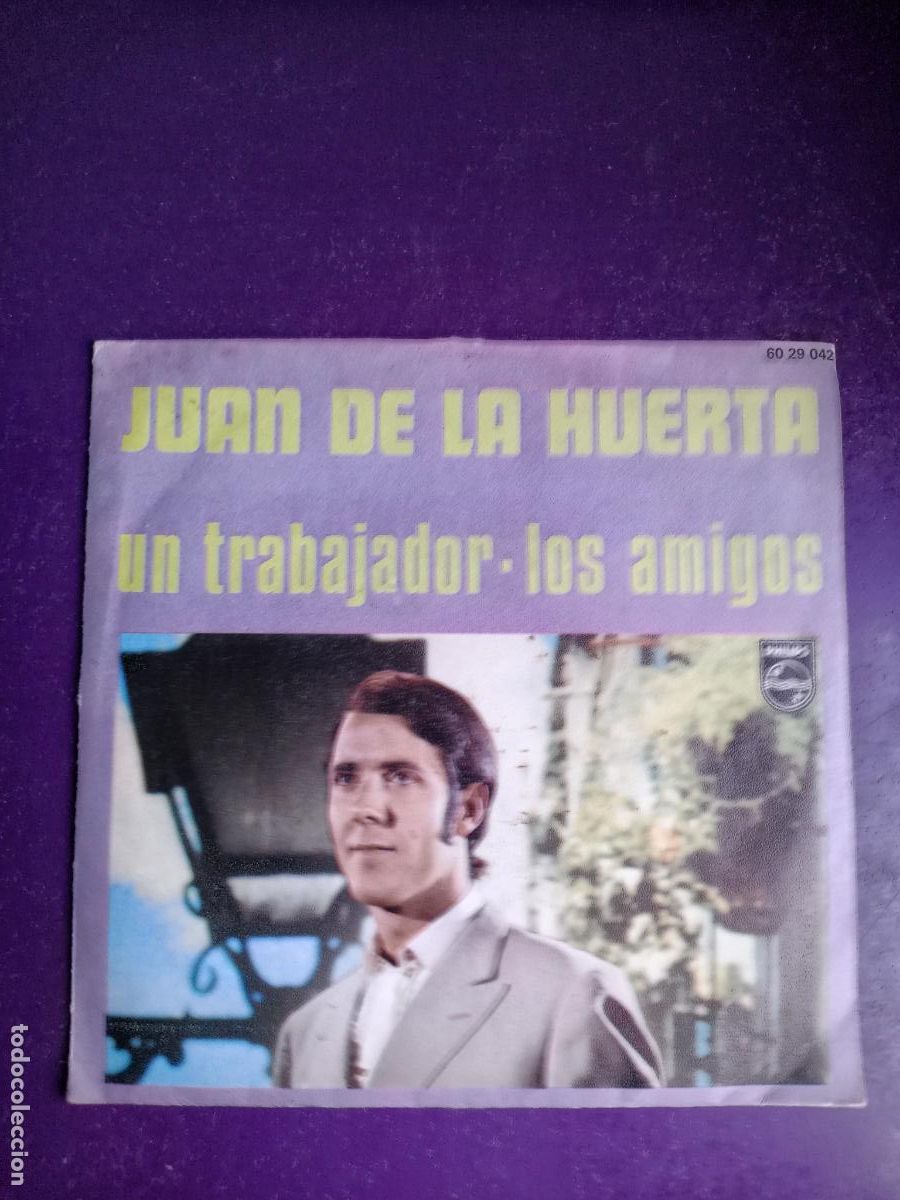 Discos de vinilo: JUAN DE LA HUERTA - Sg PHILIPS 1970 - UN TRABAJADOR +1 - COPLA POP - NUEVA CANCION ESPA&Ntilde;OLA