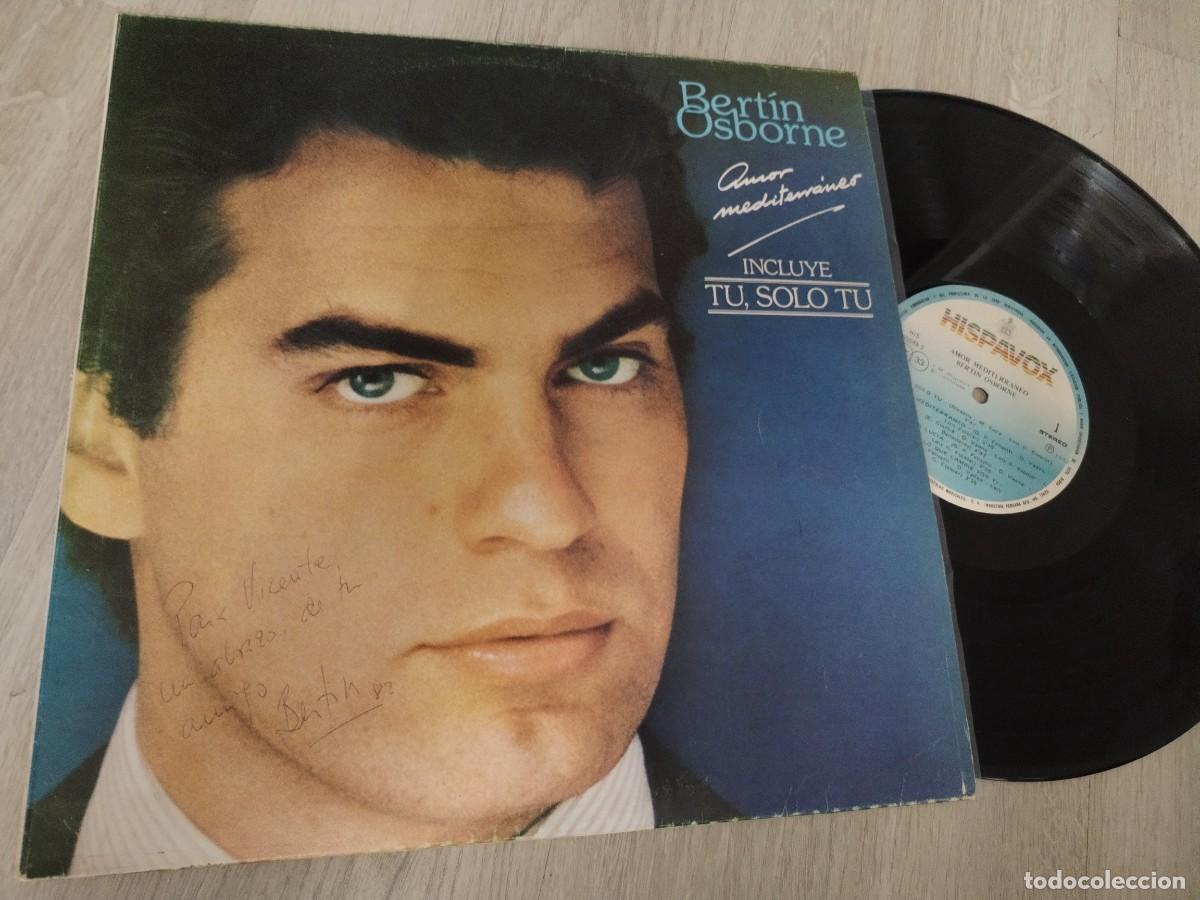 Discos de vinilo: BERTIN OSBORNE - AMOR MEDITERRANEO...LP - HISPAVOX ..EDICION DE PERU ..1982..FIRMADO Y DEDICADO