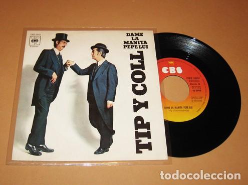 Discos de vinilo: TIP Y COLL - DAME LA MANITA PEPE LUI - SINGLE - 1974 - EXCELENTE ESTADO
