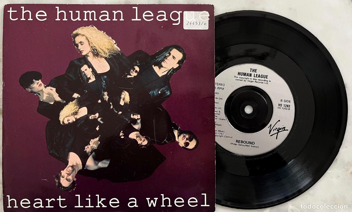 Discos de vinilo: THE HUMAN LEAGUE. HEART LIKE A WHEEL./ REBOUND. SINGLE ORIGINAL UK 1990