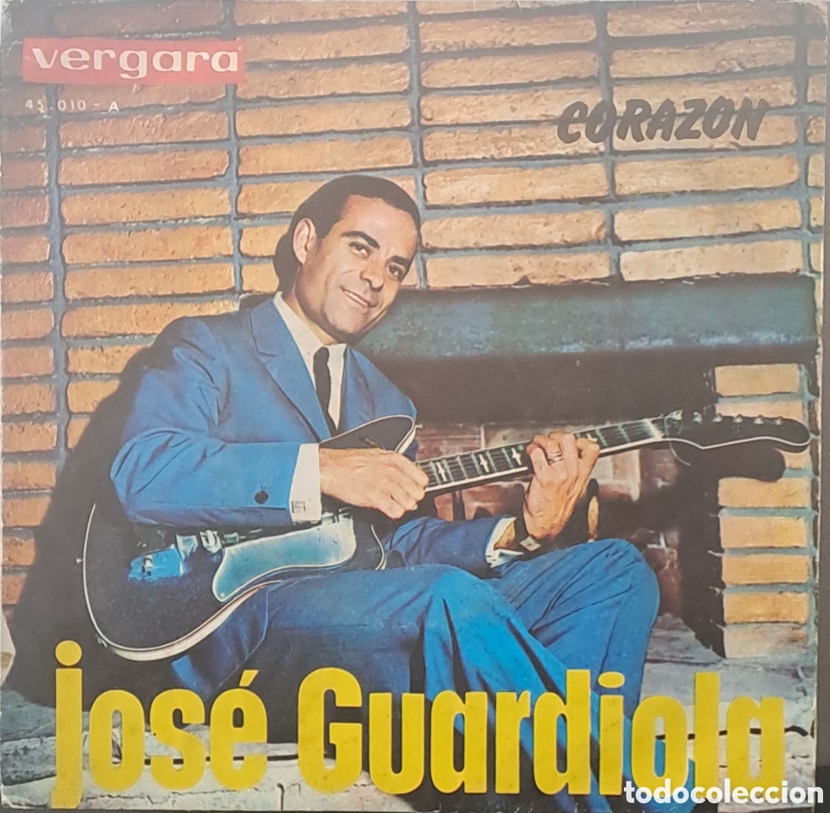 Discos de vinilo: Jos&eacute; Guardiola ​Dile / Coraz&oacute;n (Single) ​1964 (Dep&oacute;sito Legal B. 11974-1964) ​Sello: Vergara ​CASA