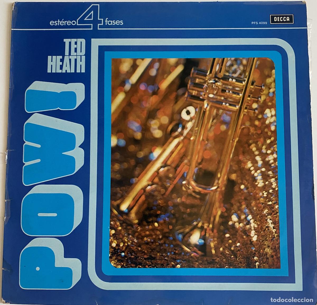 Discos de vinilo: TED HEATH - POW ! - ESTEREO 4 FASES - 1966/1975 - DECCA - VER FOTOS